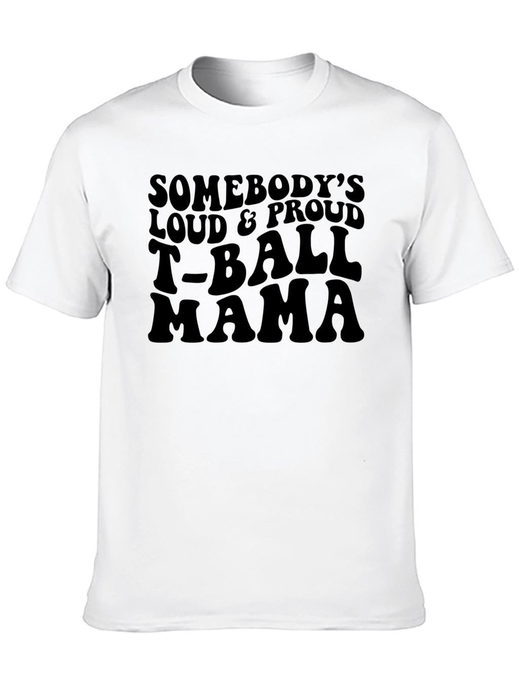 Loud & Proud T-Ball Mama T-Shirt