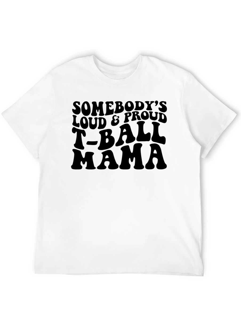 Loud & Proud T-Ball Mama T-Shirt