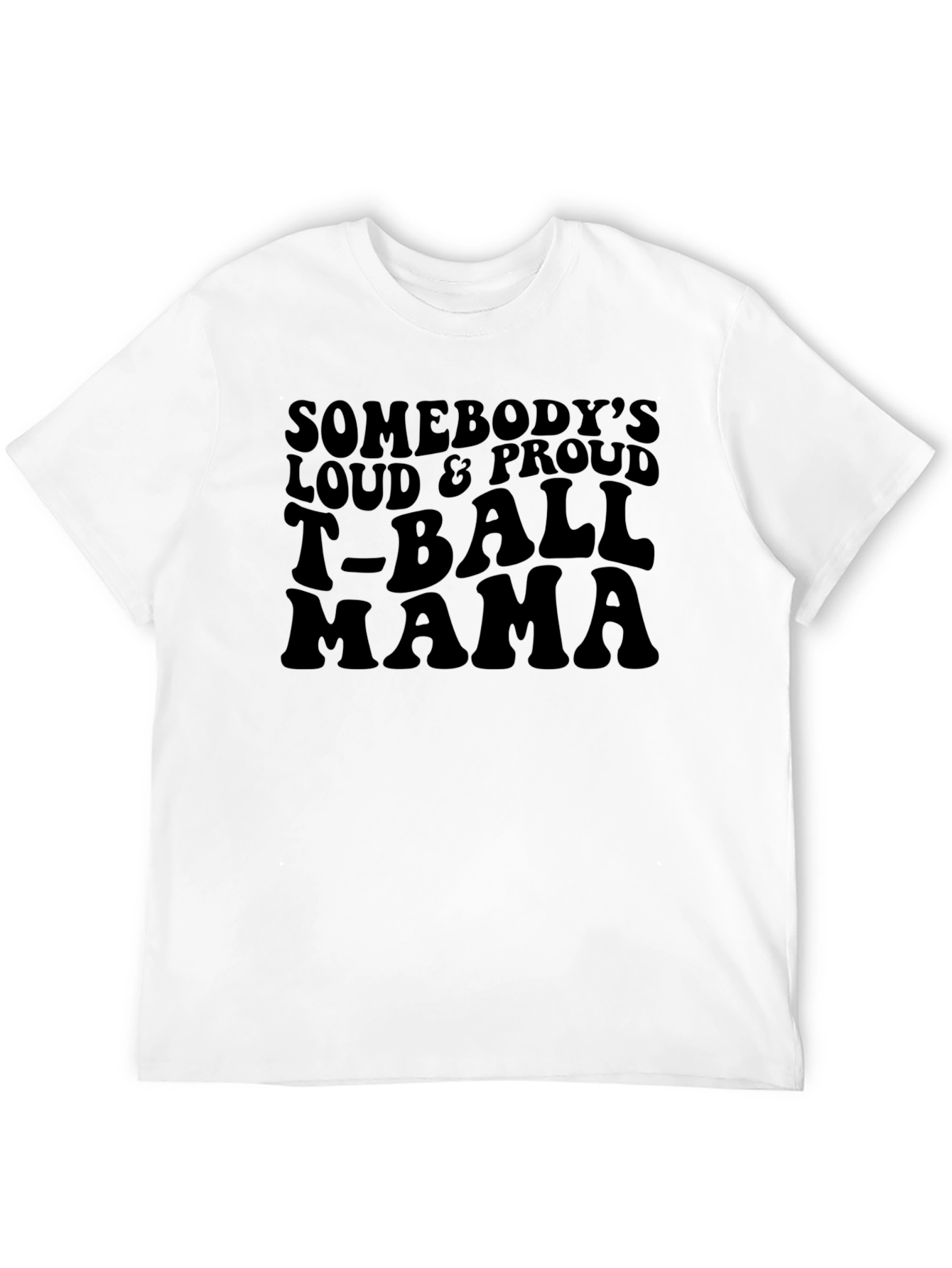Loud & Proud T-Ball Mama T-Shirt
