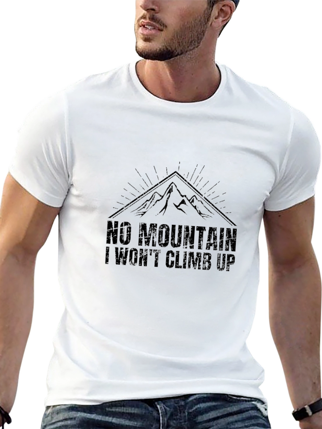 No Mountain I Wont Climb Up T-Shirt