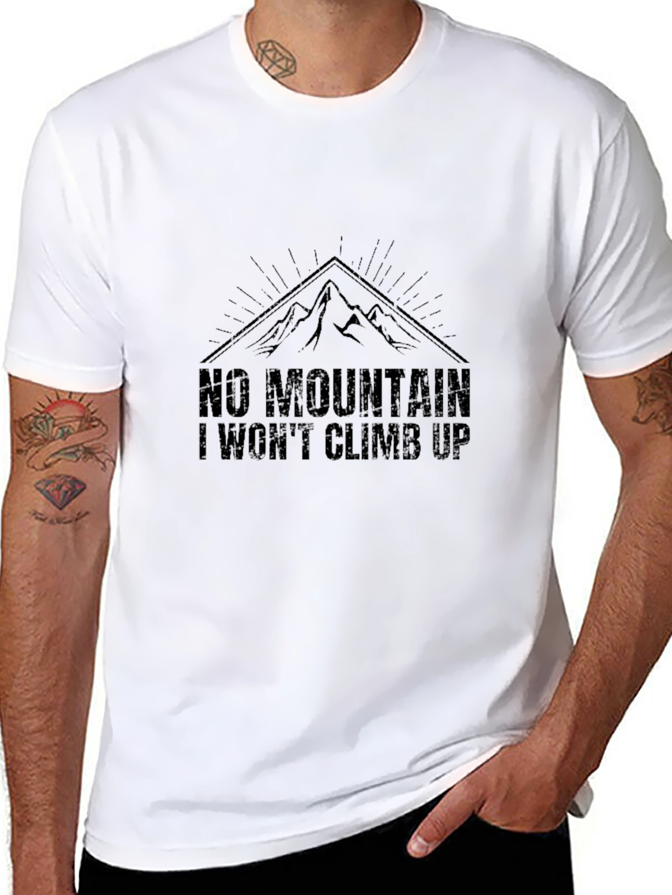 No Mountain I Wont Climb Up T-Shirt