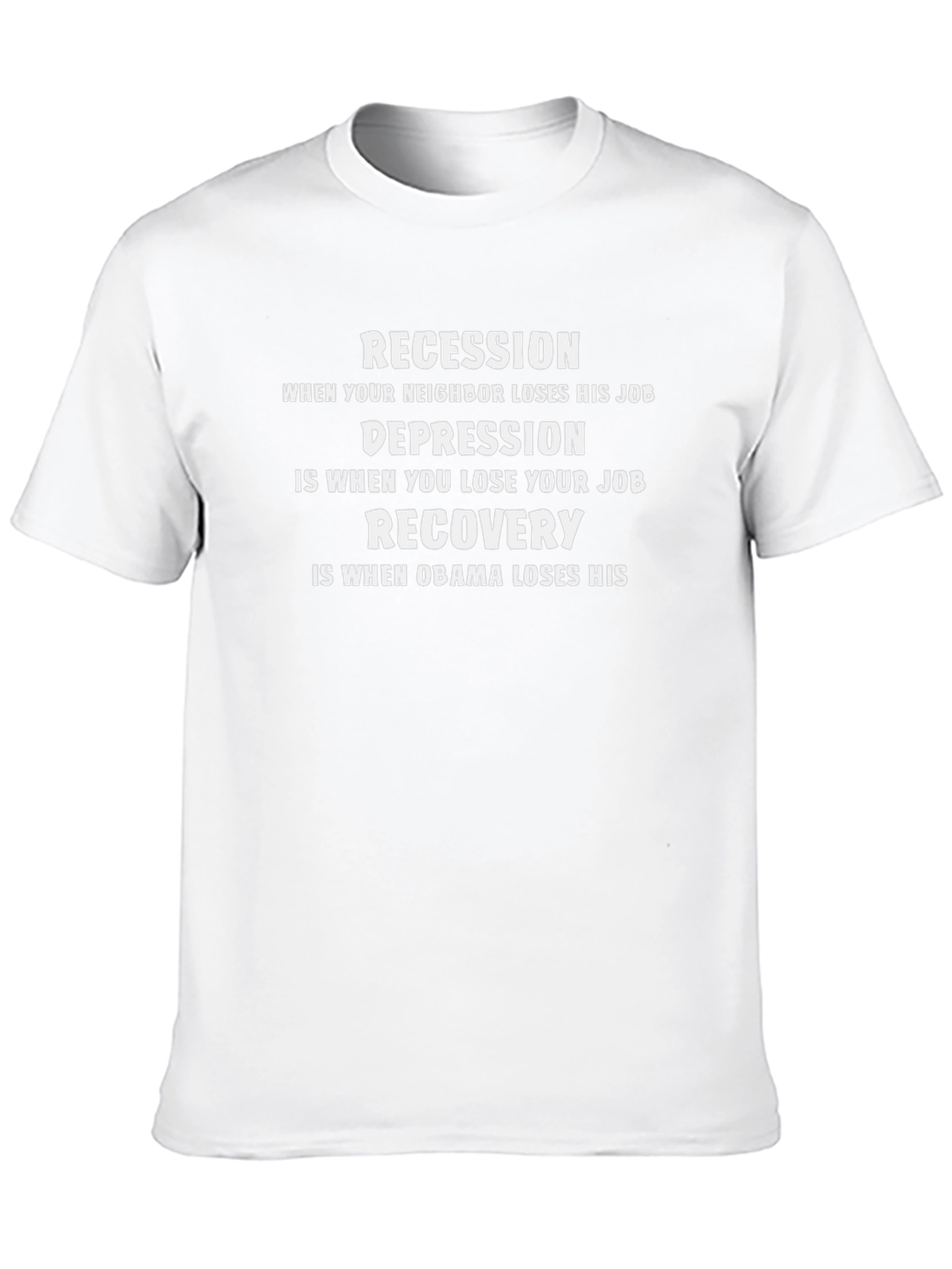 Funny Political Statement T-Shirt - Recession Depression Recovery
