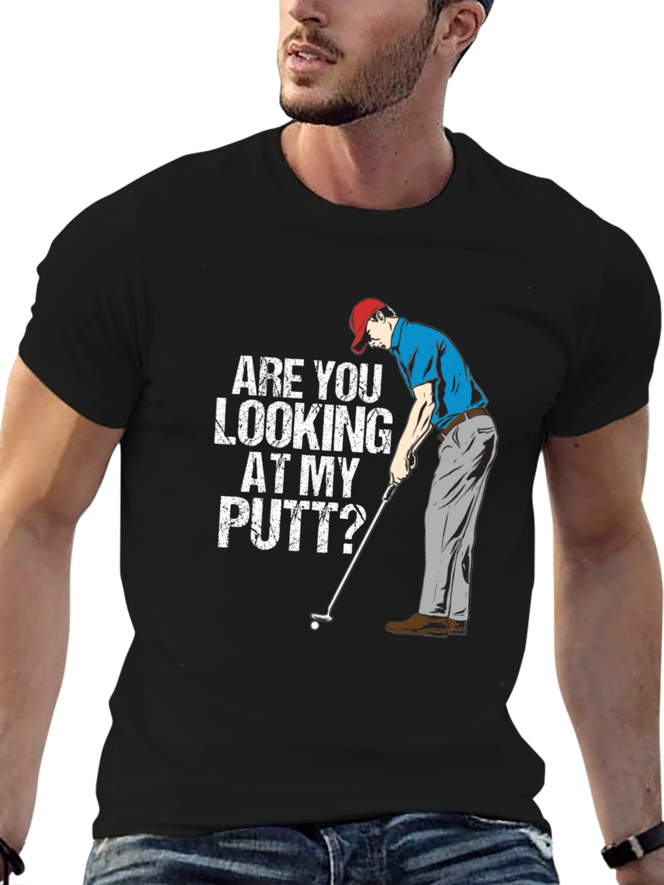 Funny Golf T-Shirt - Are You Looking At My Putt?