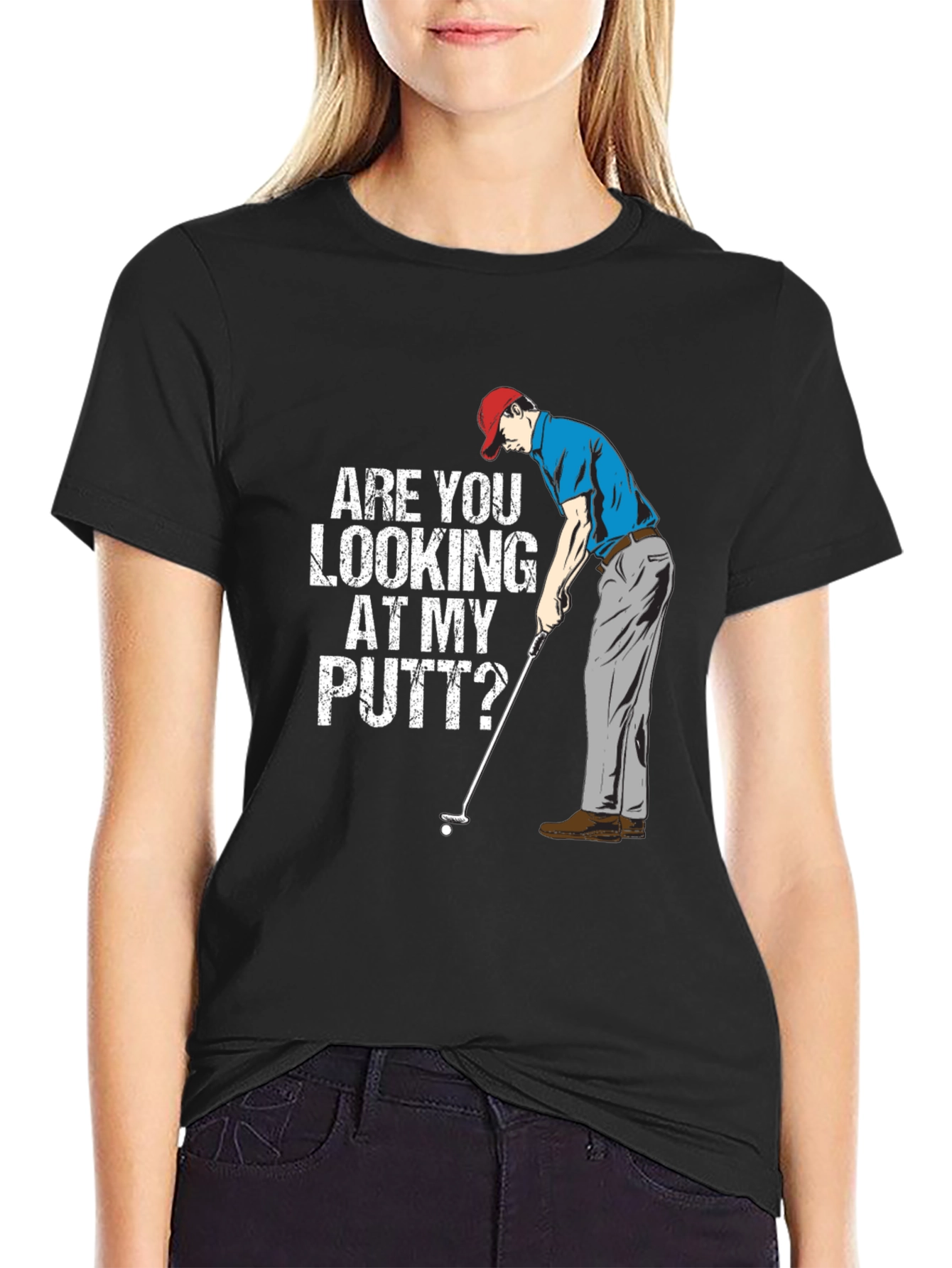 Funny Golf T-Shirt - Are You Looking At My Putt?