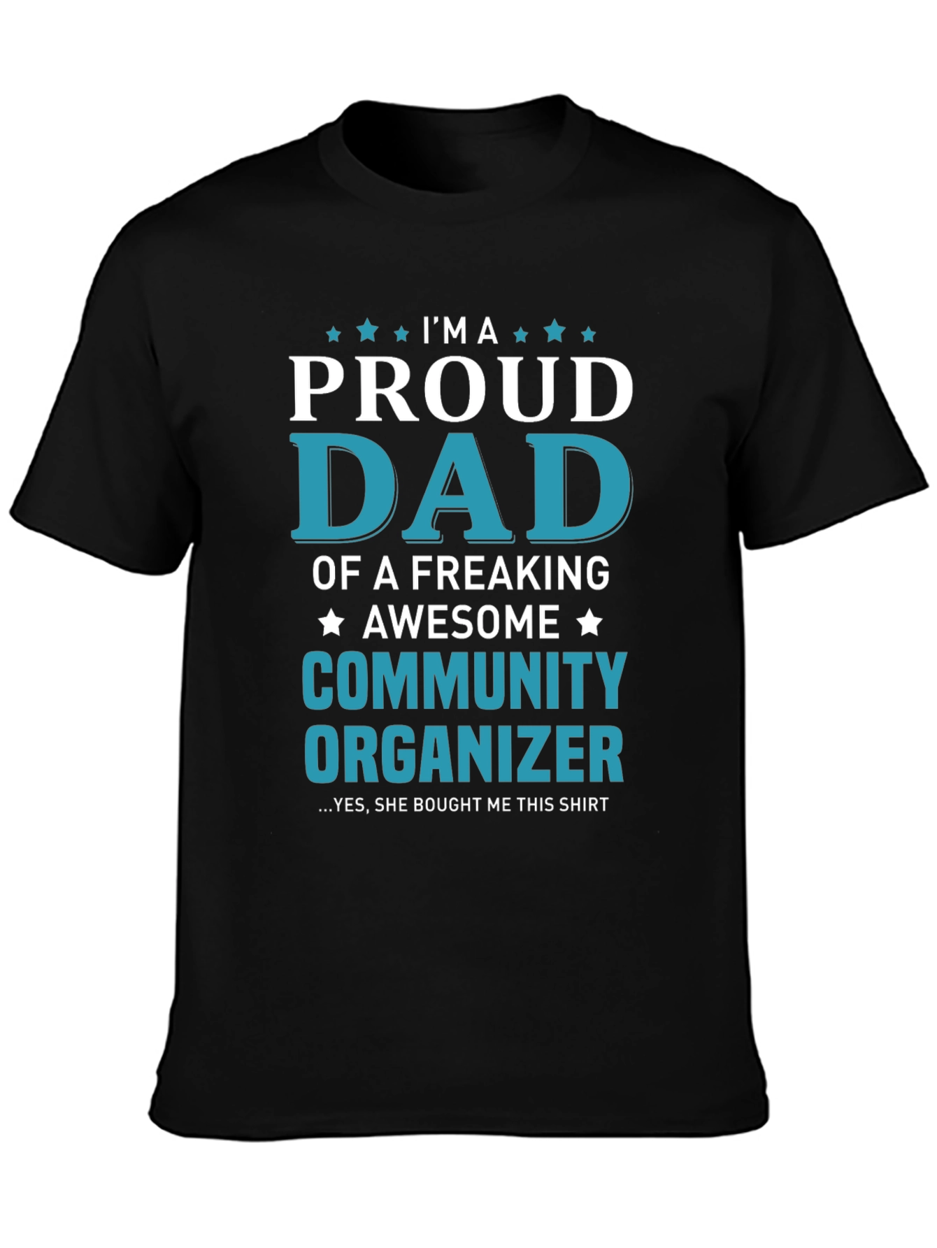 Proud Dad Community Organizer Graphic Tee