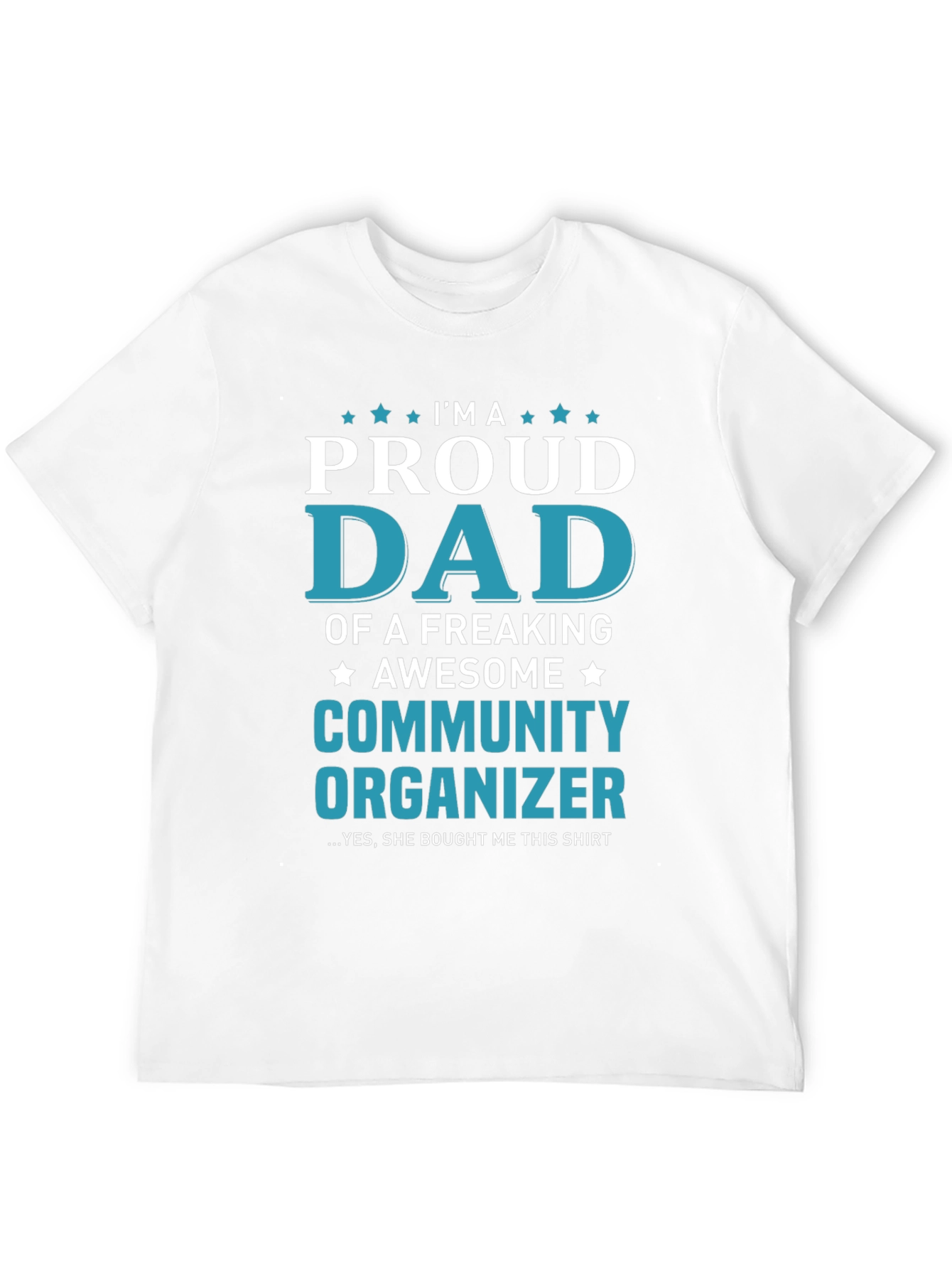 Proud Dad Community Organizer Graphic Tee