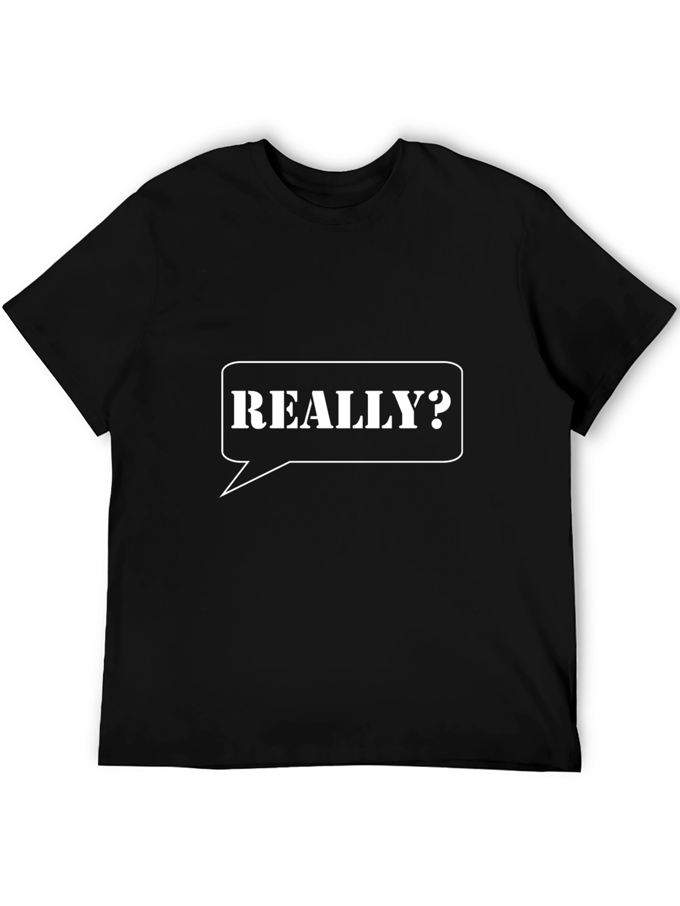 REALLY? Graphic Print Black T-Shirt
