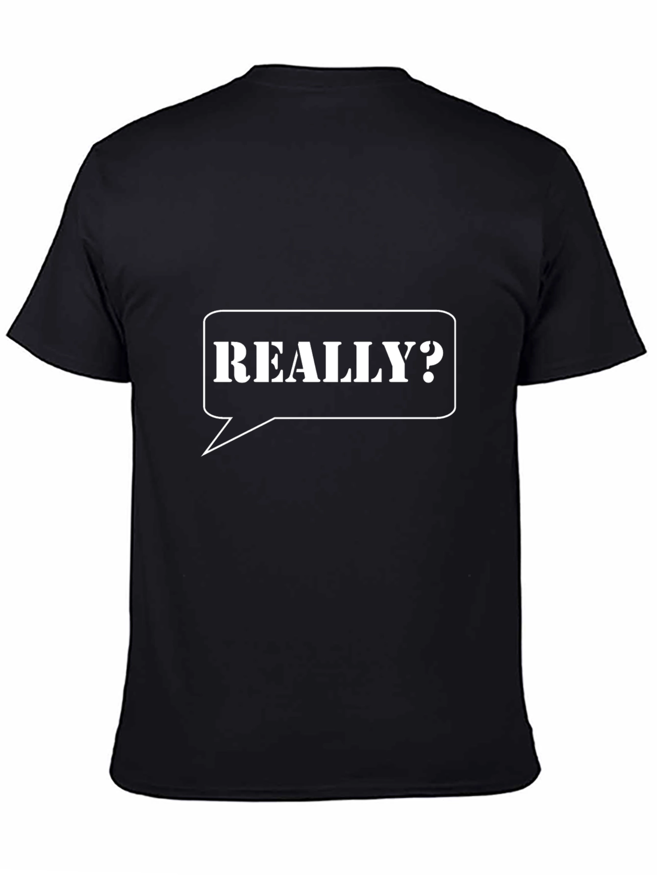 REALLY? Graphic Print Black T-Shirt