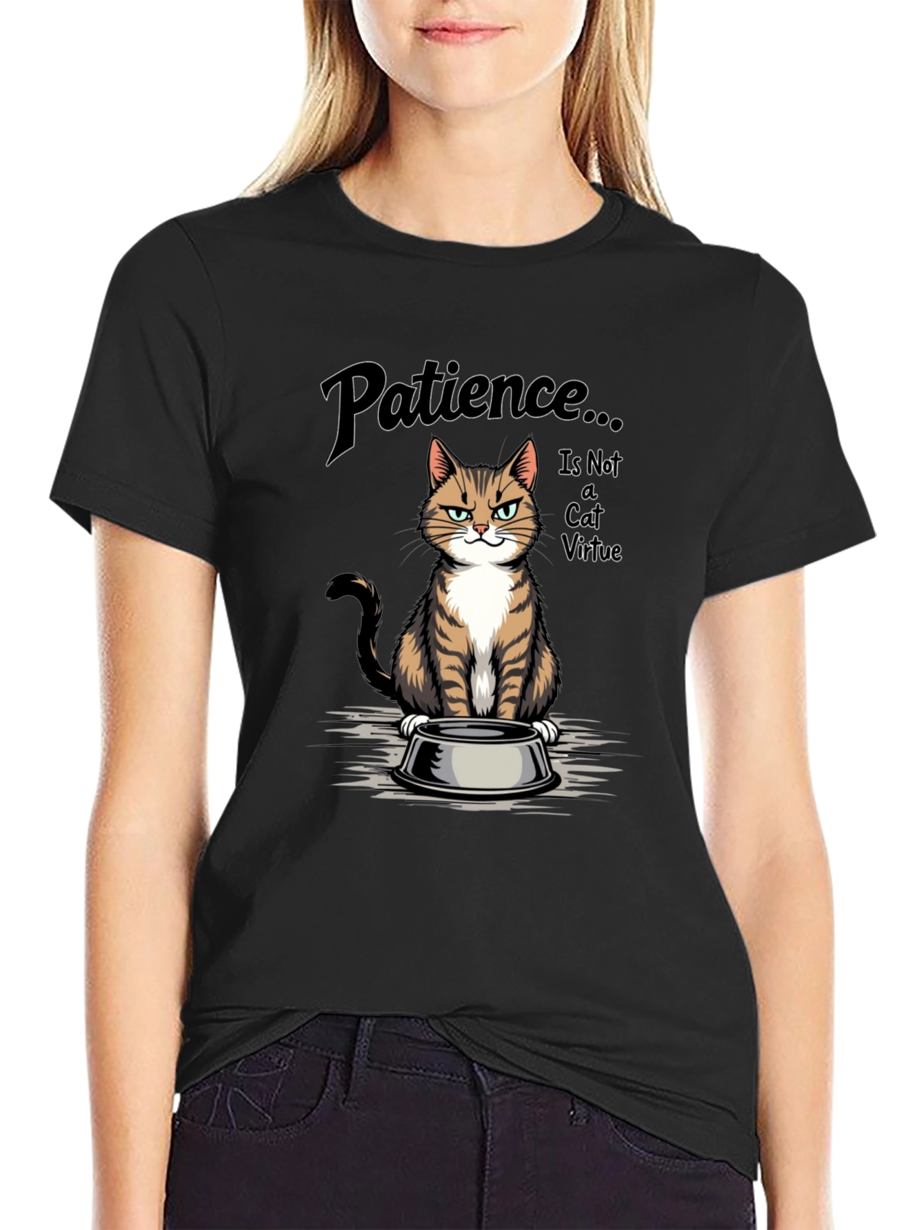 Patience... is Not a Cat Virtue T-Shirt