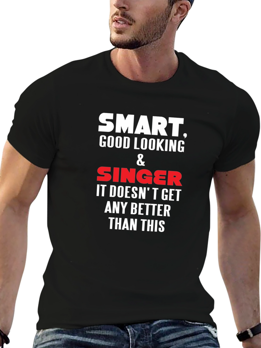Smart Good Looking Singer T-Shirt