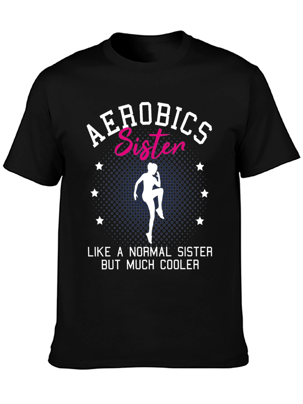 Aerobics Sister T-Shirt - Cool Sister Tee