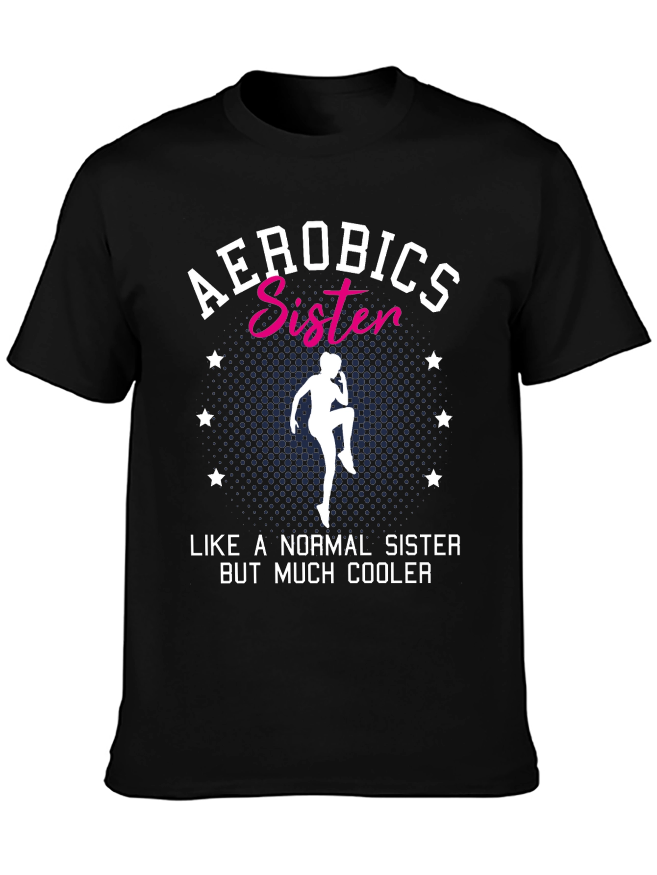 Aerobics Sister T-Shirt - Cool Sister Tee
