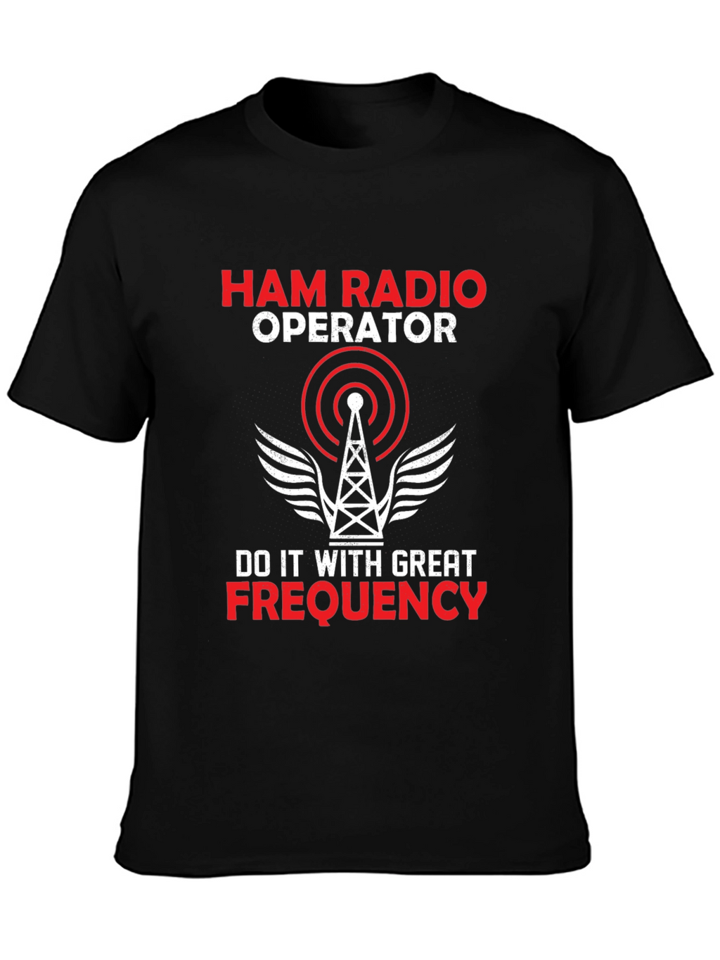 Ham Radio Operator T-Shirt - Great Frequency Design