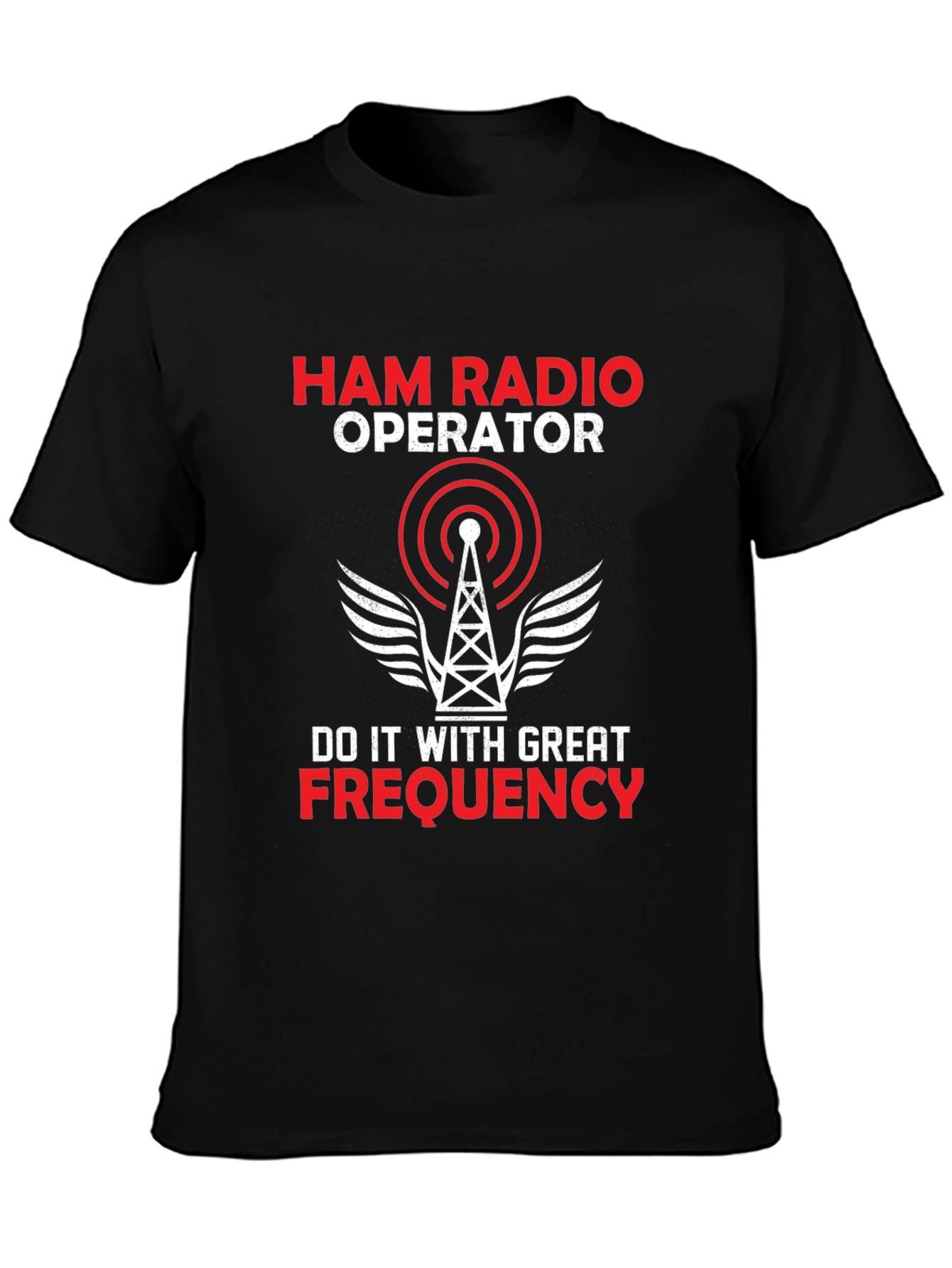 Ham Radio Operator T-Shirt - Great Frequency Design
