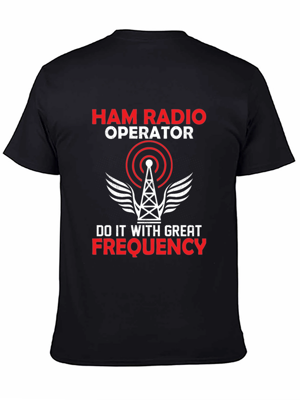 Ham Radio Operator T-Shirt - Great Frequency Design