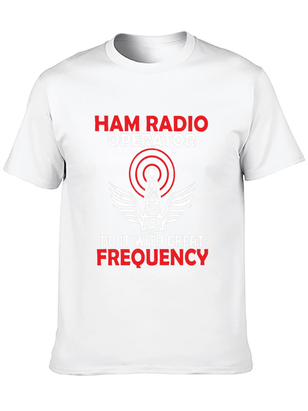 Ham Radio Operator T-Shirt - Great Frequency Design