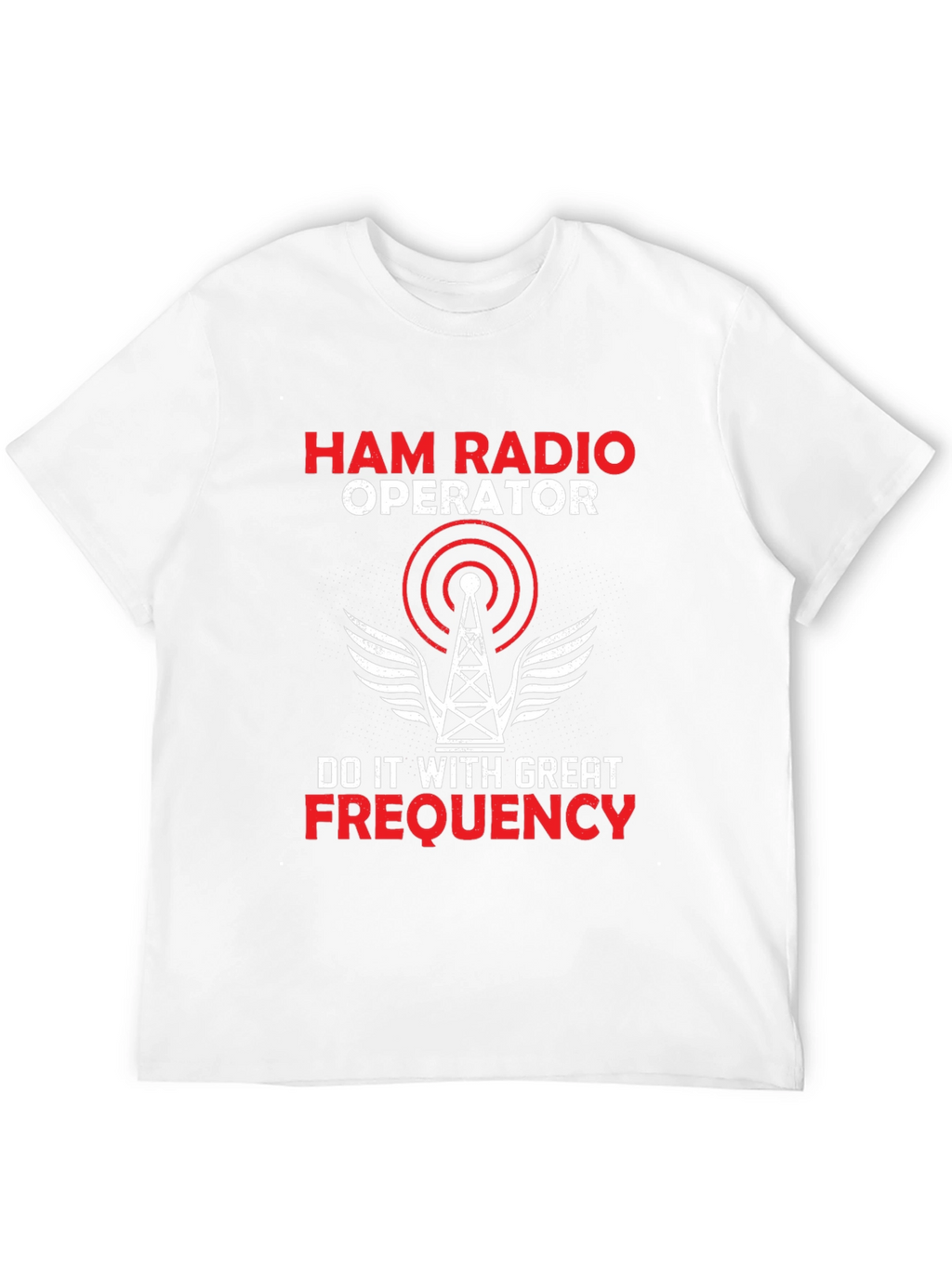 Ham Radio Operator T-Shirt - Great Frequency Design