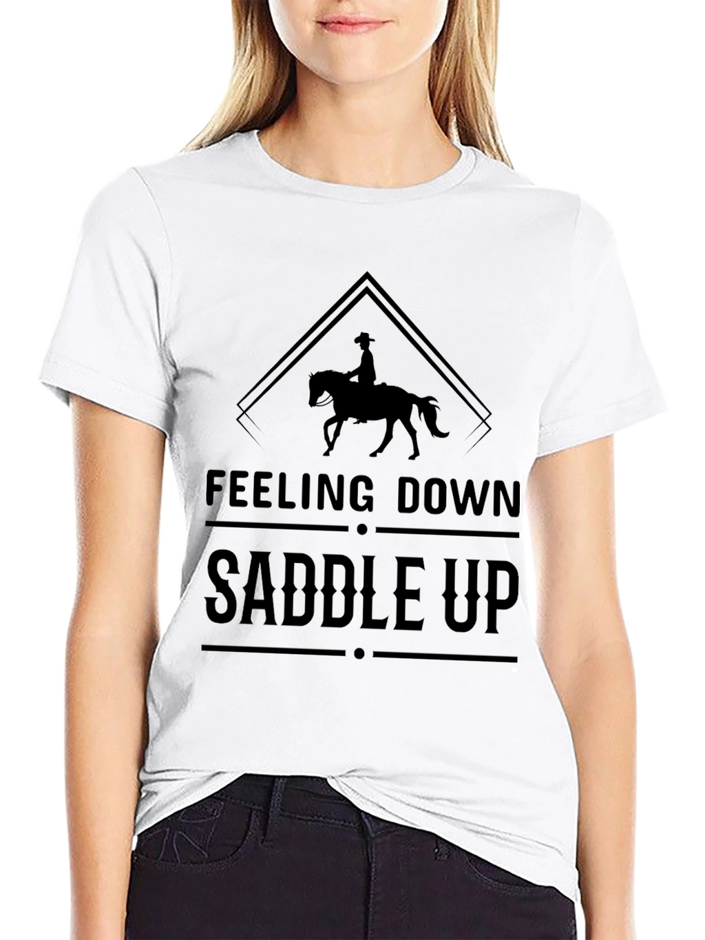 Feeling Down Saddle Up T-Shirt