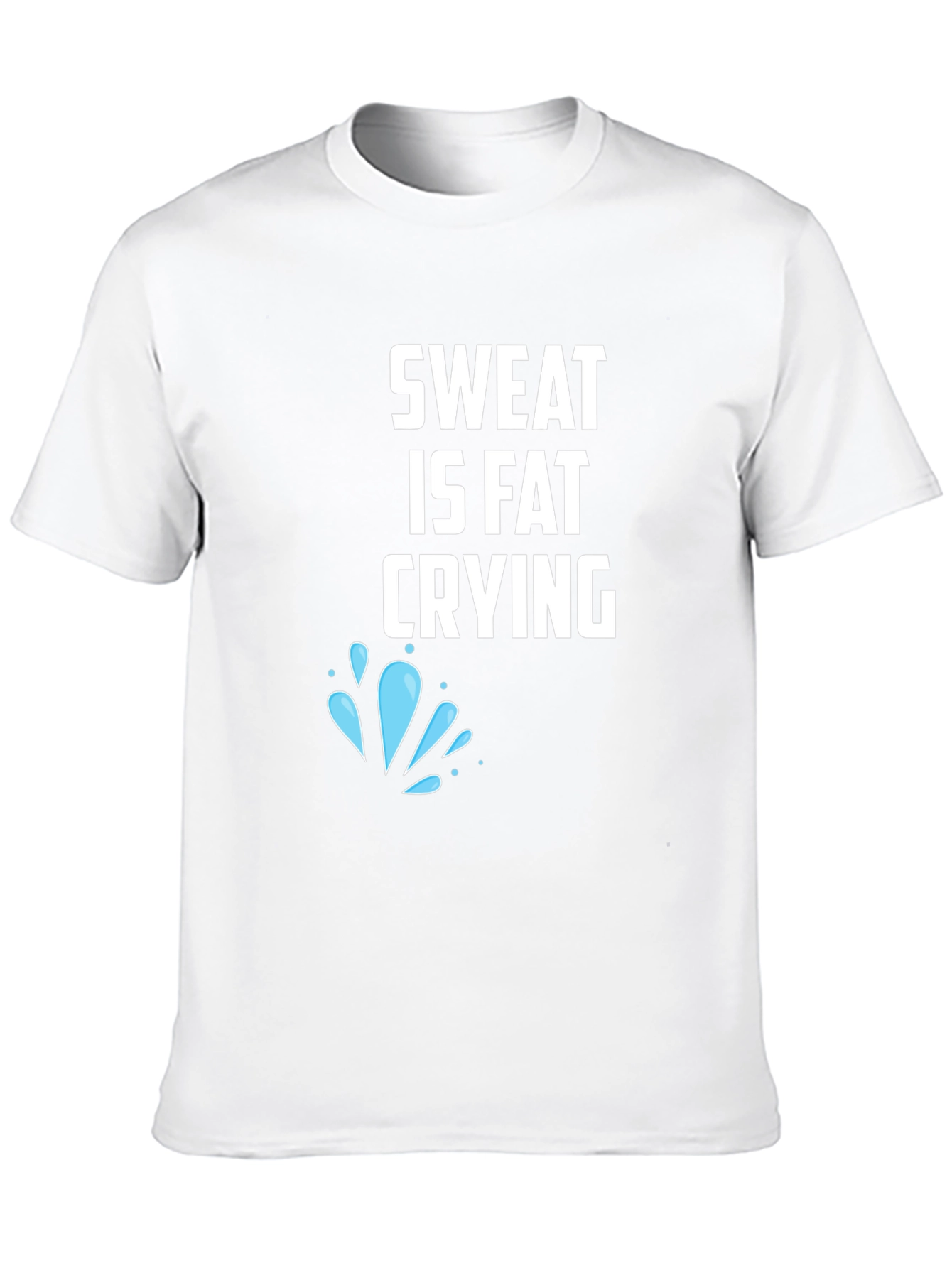 Sweat is Fat Crying Graphic Tee