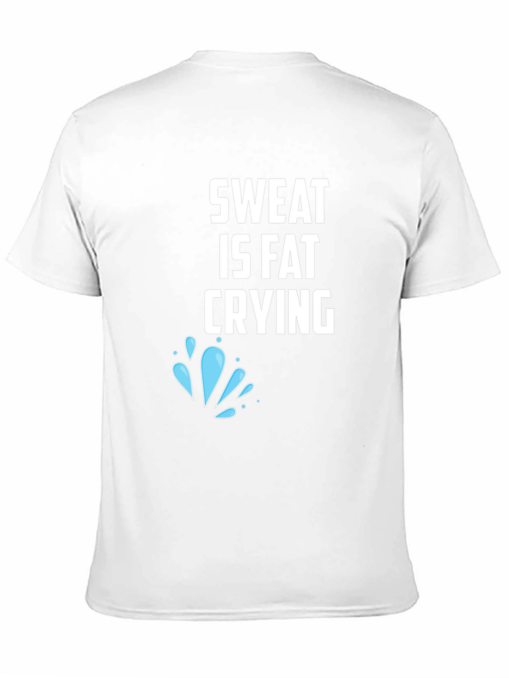 Sweat is Fat Crying Graphic Tee