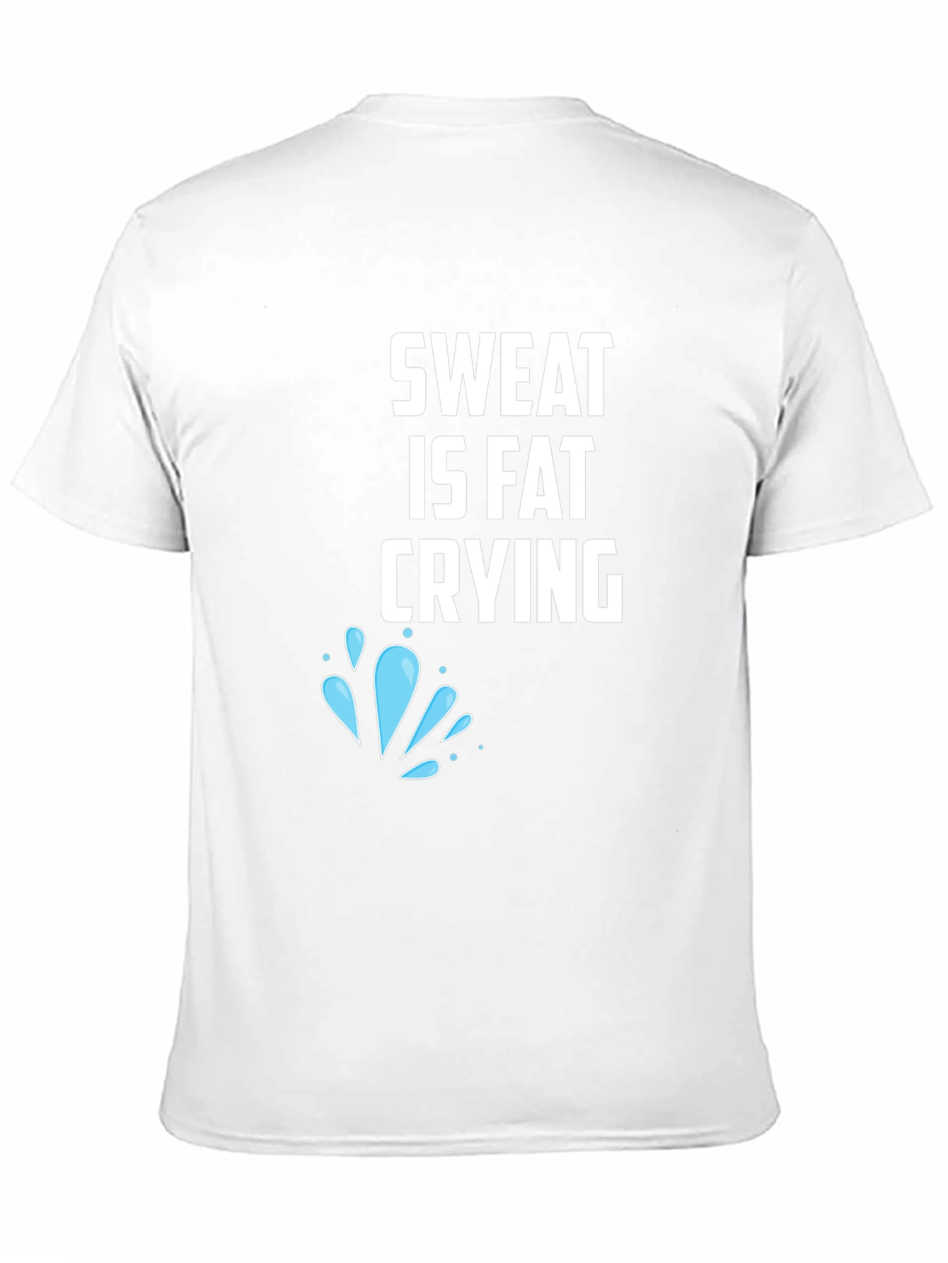 Sweat is Fat Crying Graphic Tee