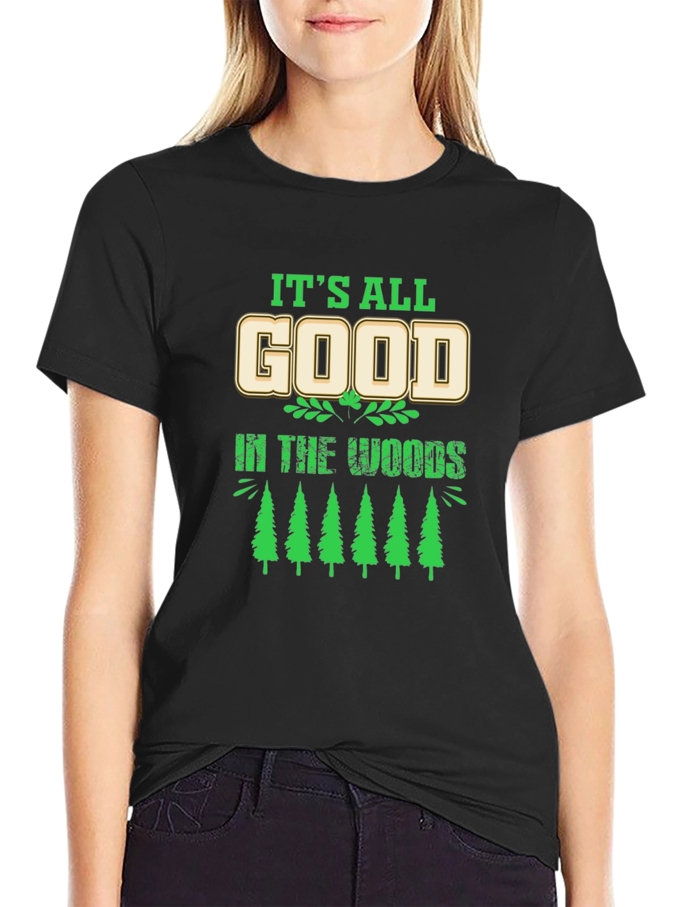 Its All Good in the Woods Graphic T-Shirt