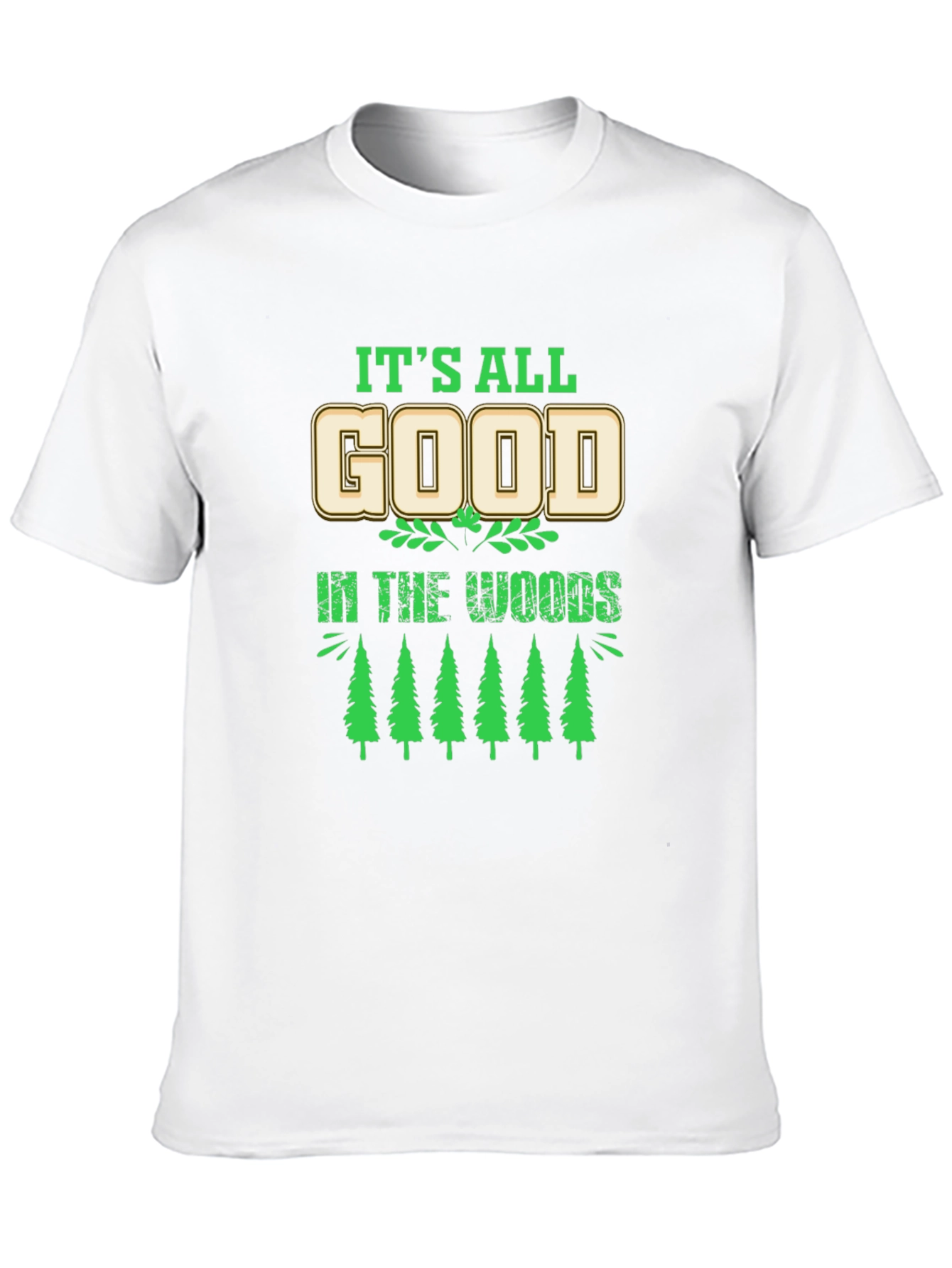 Its All Good in the Woods Graphic T-Shirt