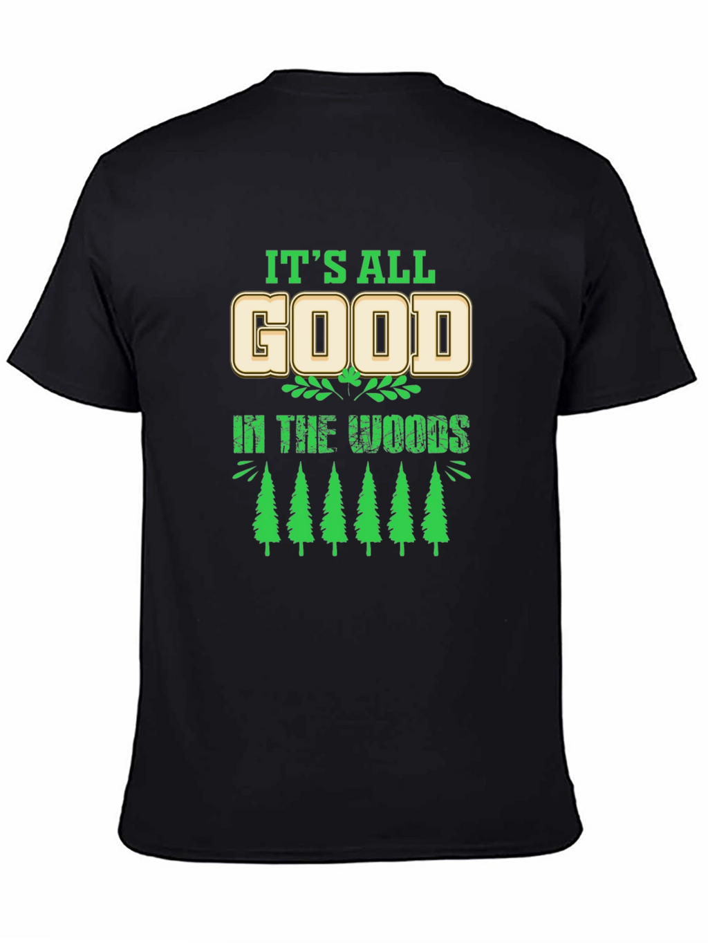 Its All Good in the Woods Graphic T-Shirt