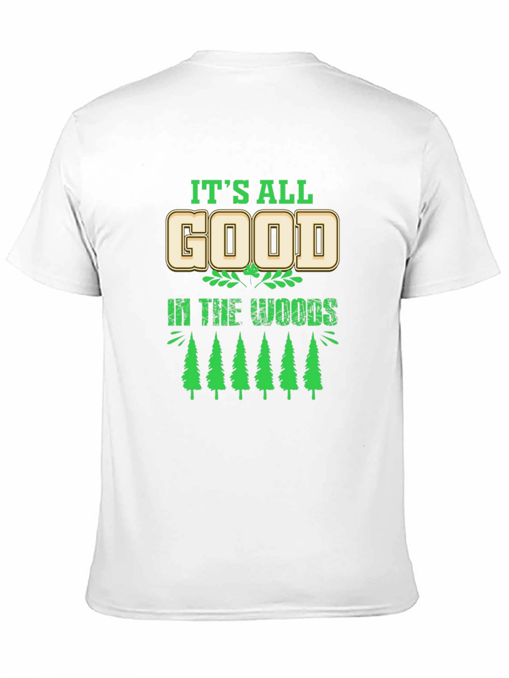 Its All Good in the Woods Graphic T-Shirt