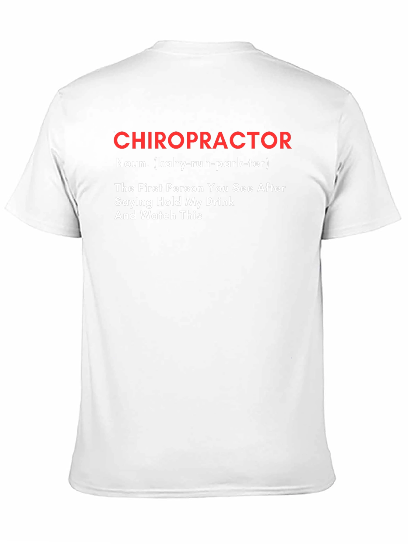 Chiropractor Definition Graphic Tee - Funny Novelty T-Shirt