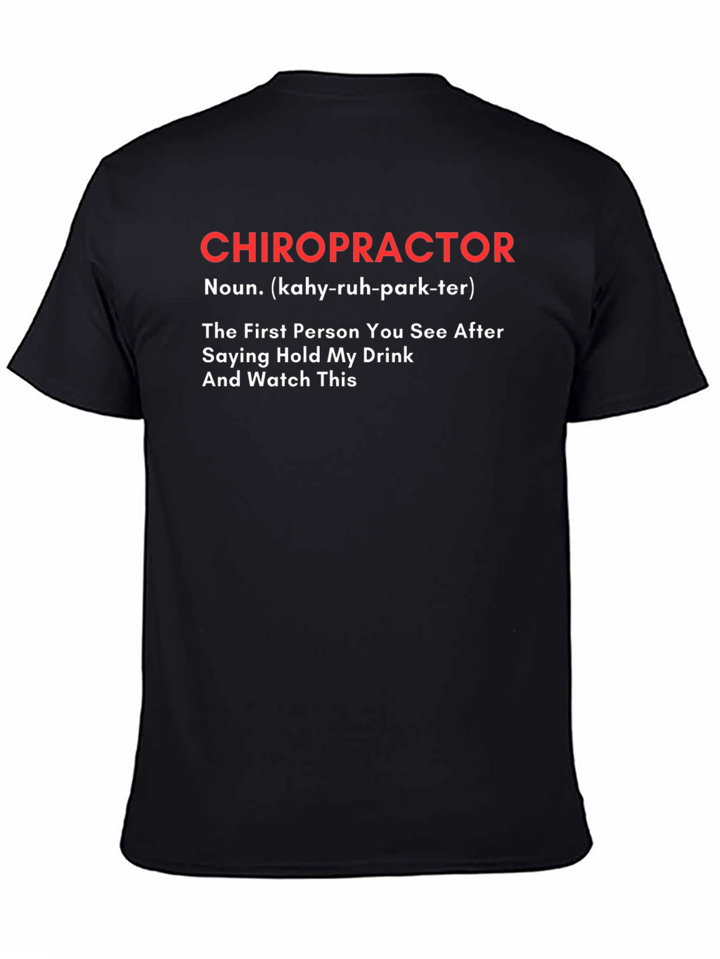 Chiropractor Definition Graphic Tee - Funny Novelty T-Shirt
