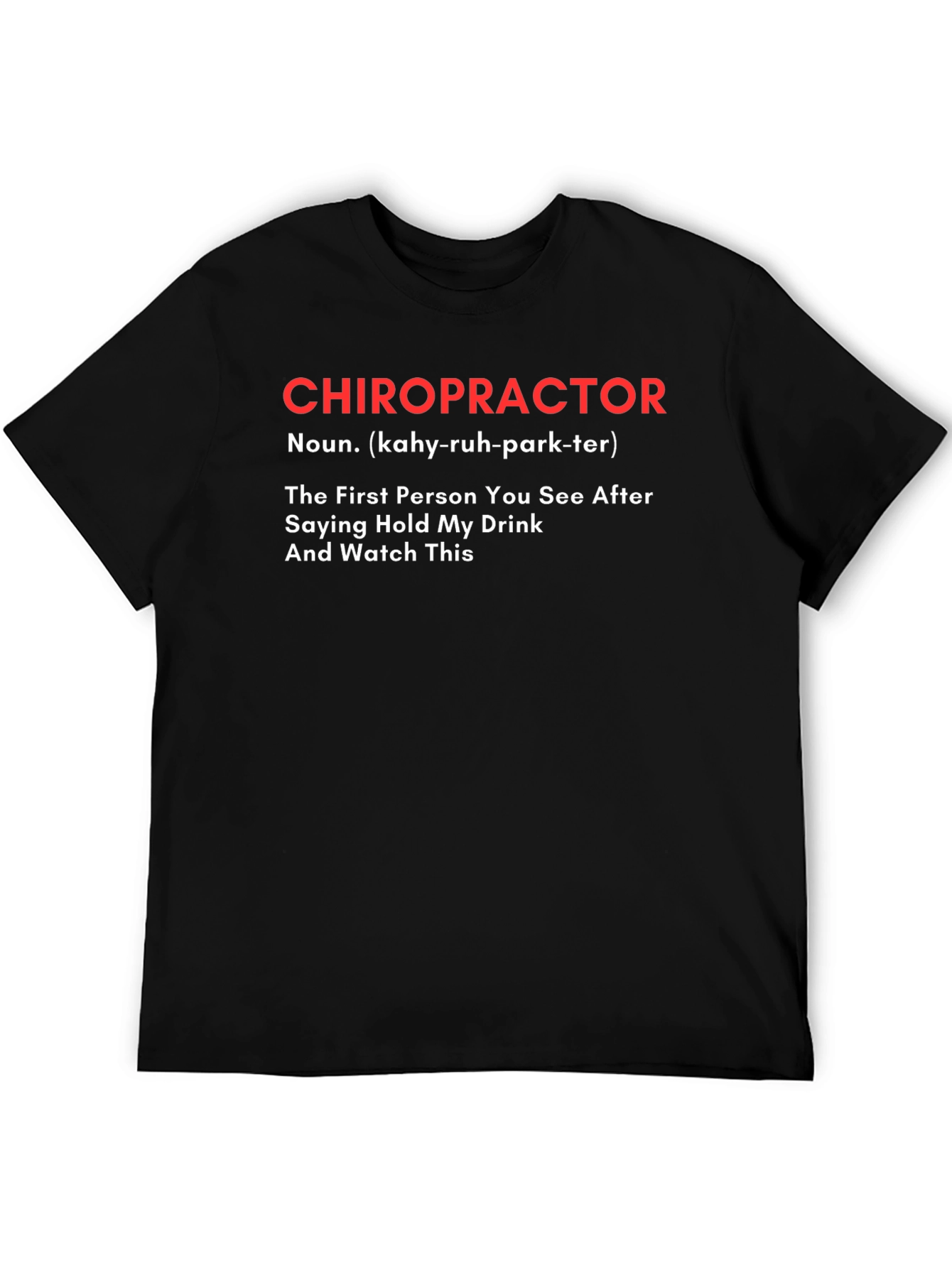 Chiropractor Definition Graphic Tee - Funny Novelty T-Shirt