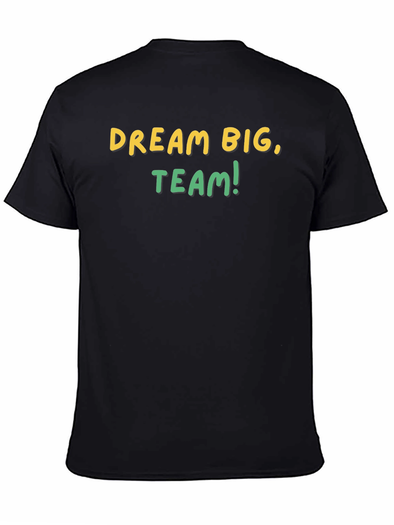 Dream Big Team T-Shirt - Motivational Graphic Tee