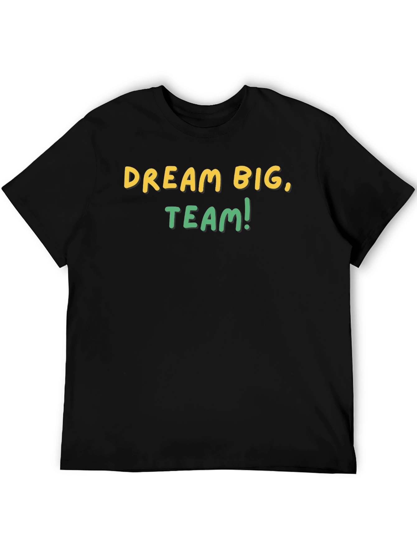 Dream Big Team T-Shirt - Motivational Graphic Tee