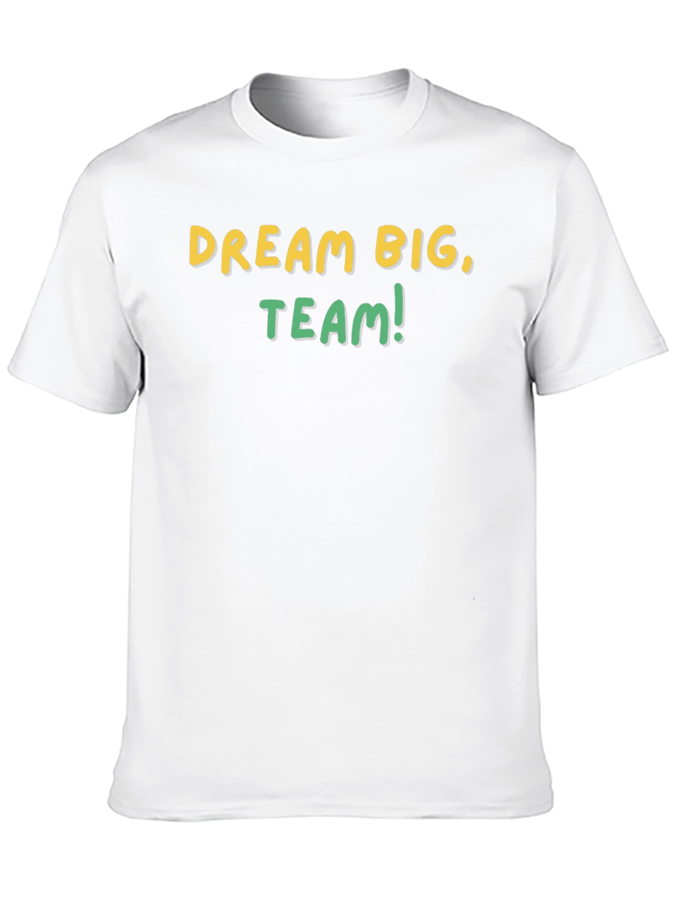 Dream Big Team T-Shirt - Motivational Graphic Tee