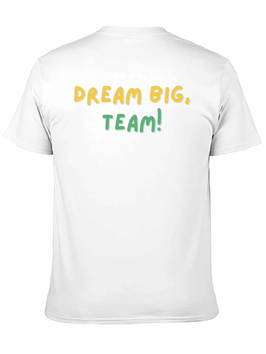 Dream Big Team T-Shirt - Motivational Graphic Tee