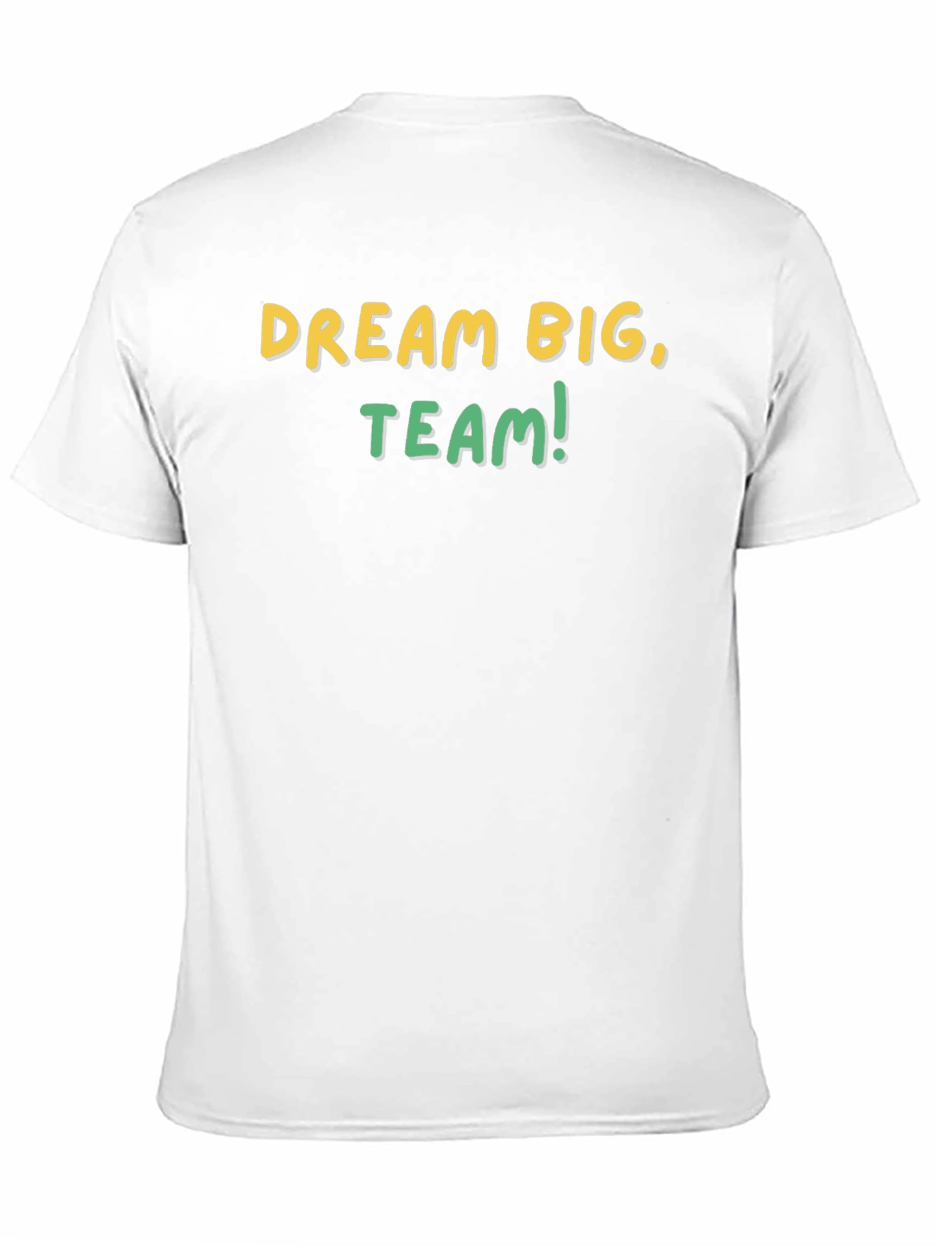 Dream Big Team T-Shirt - Motivational Graphic Tee