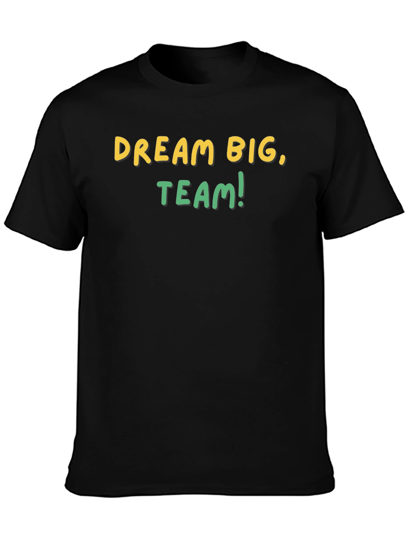 Dream Big Team T-Shirt - Motivational Graphic Tee