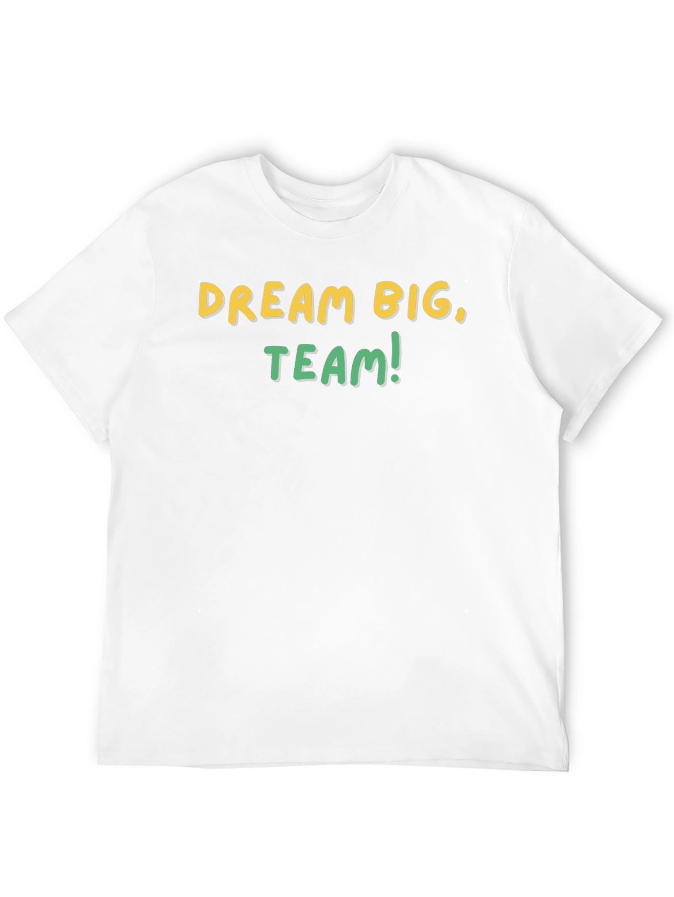 Dream Big Team T-Shirt - Motivational Graphic Tee