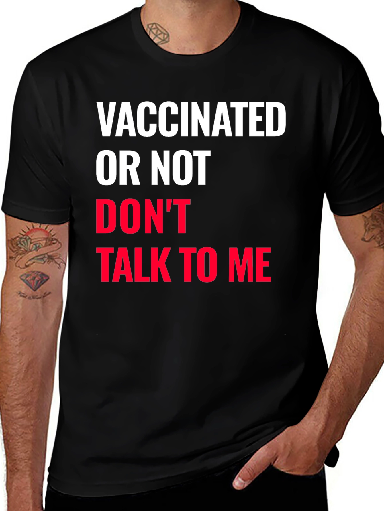 Vaccinated Or Not Dont Talk To Me Graphic Tee