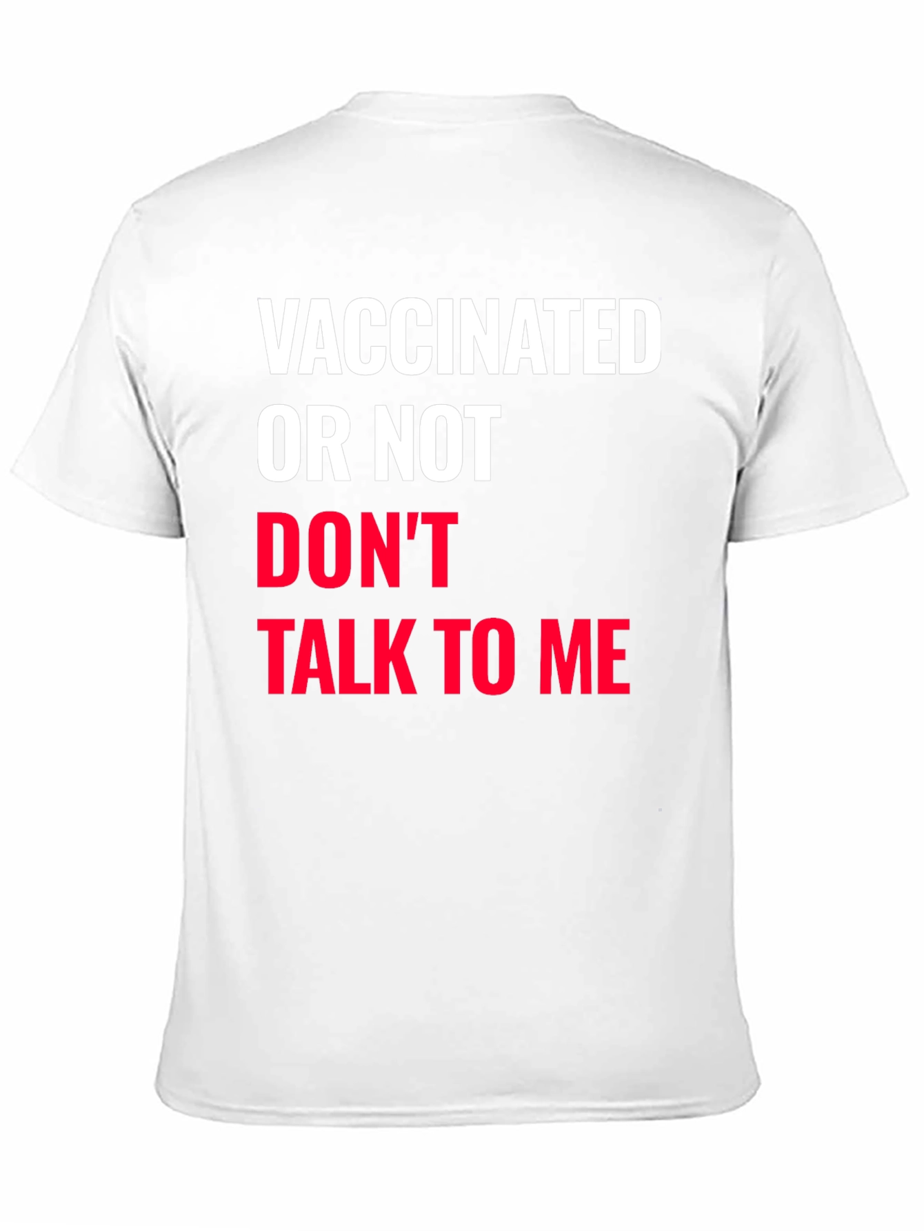 Vaccinated Or Not Dont Talk To Me Graphic Tee