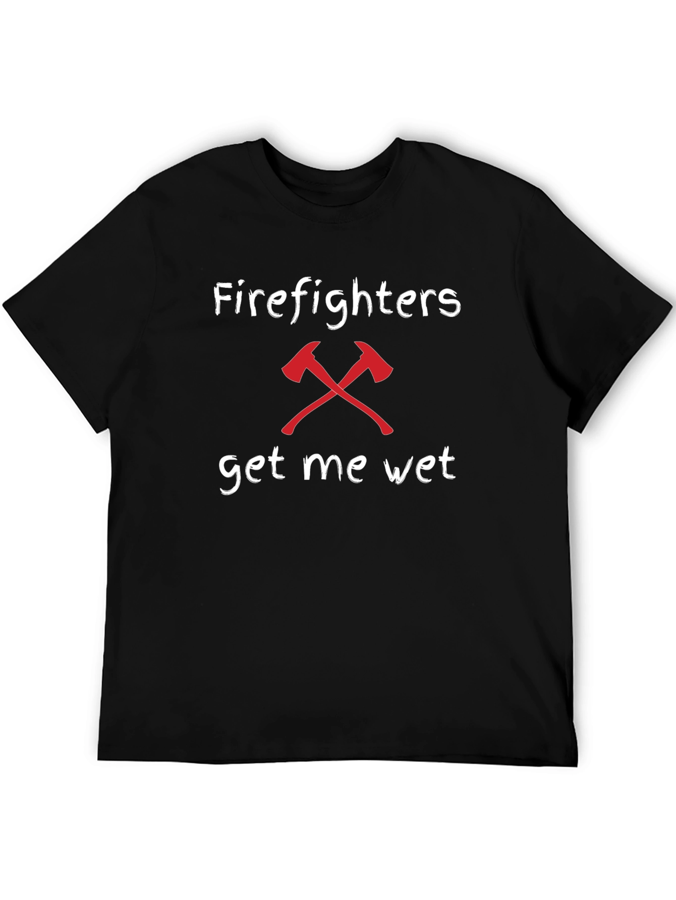 Firefighters Get Me Wet Humor T-Shirt