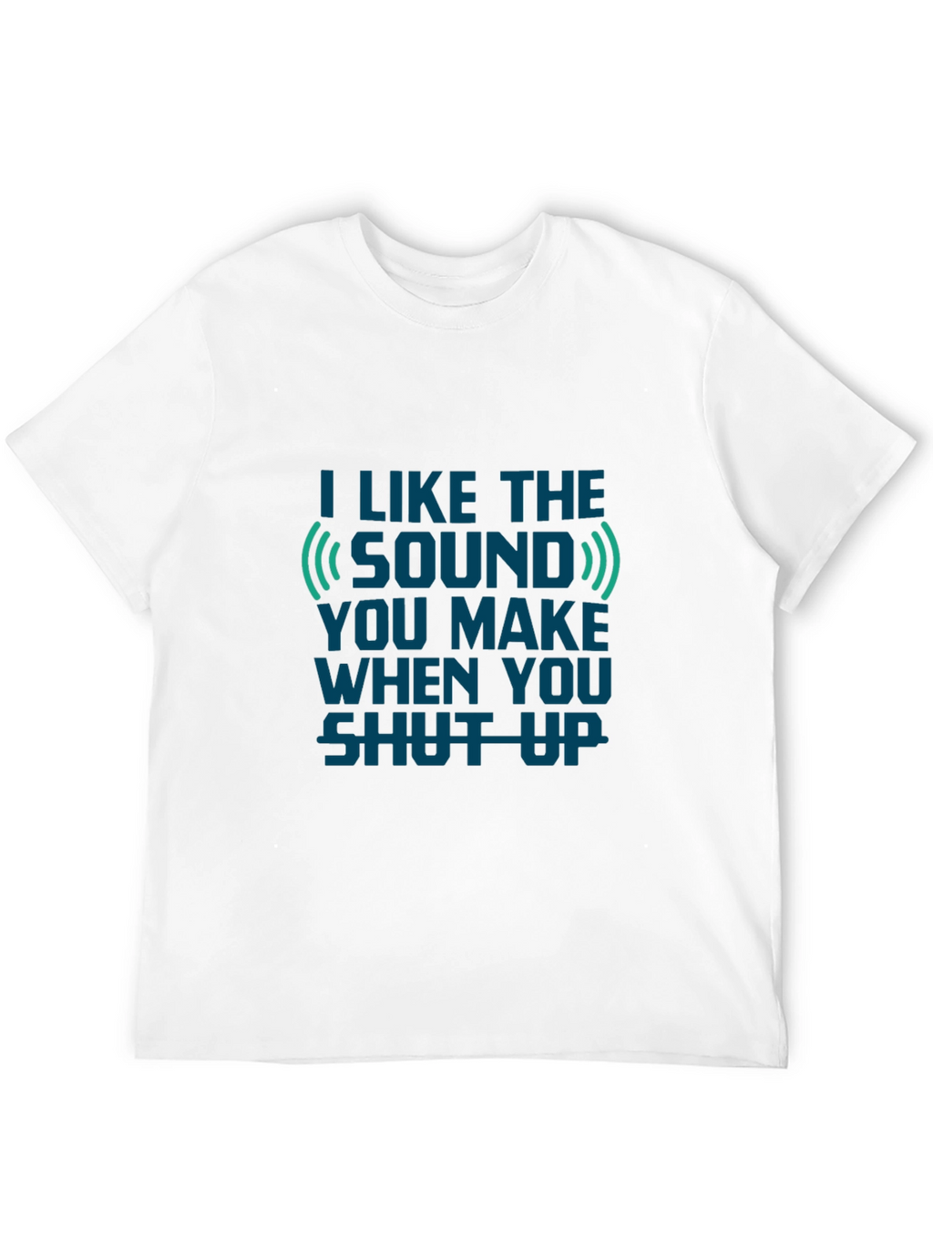 Funny I Like The Sound T-Shirt