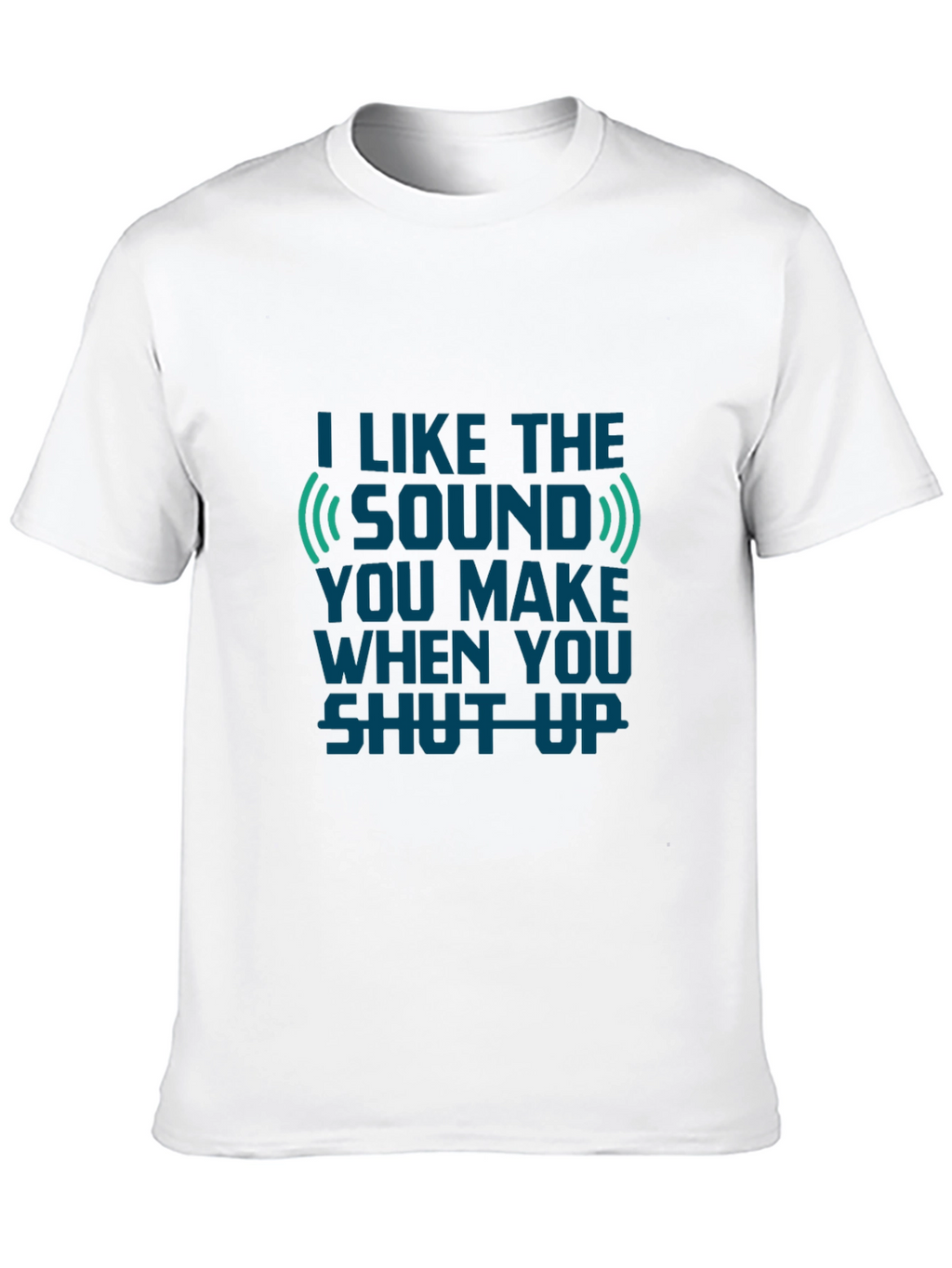 Funny I Like The Sound T-Shirt