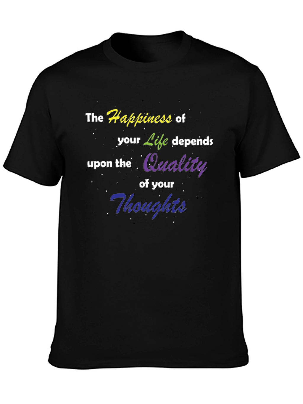 Happiness of Life T-Shirt - Quality Thoughts Graphic Tee