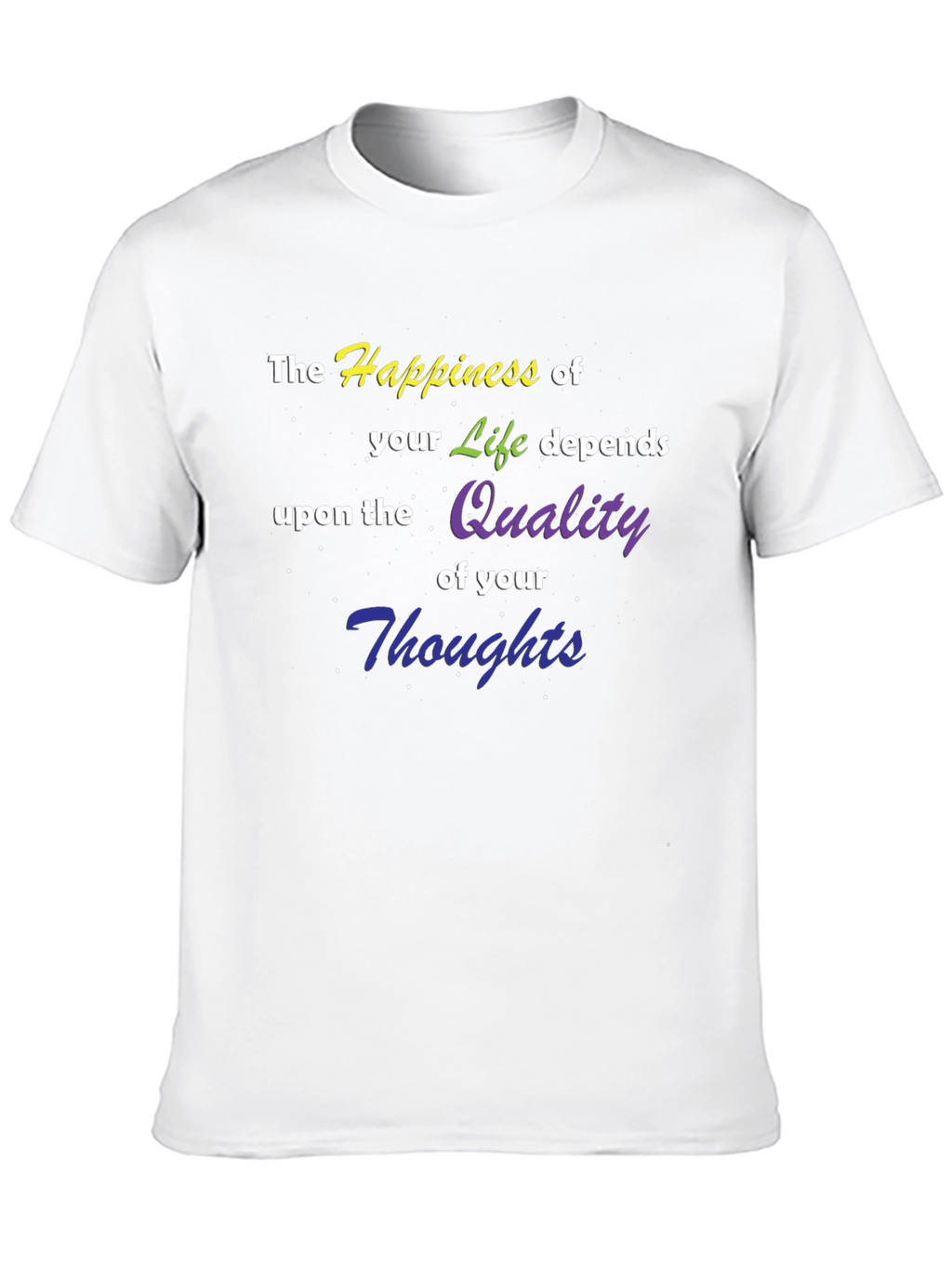 Happiness of Life T-Shirt - Quality Thoughts Graphic Tee
