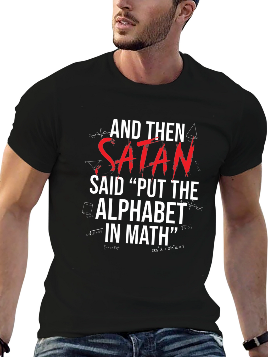 Satan Said Put Alphabet In Math T-Shirt