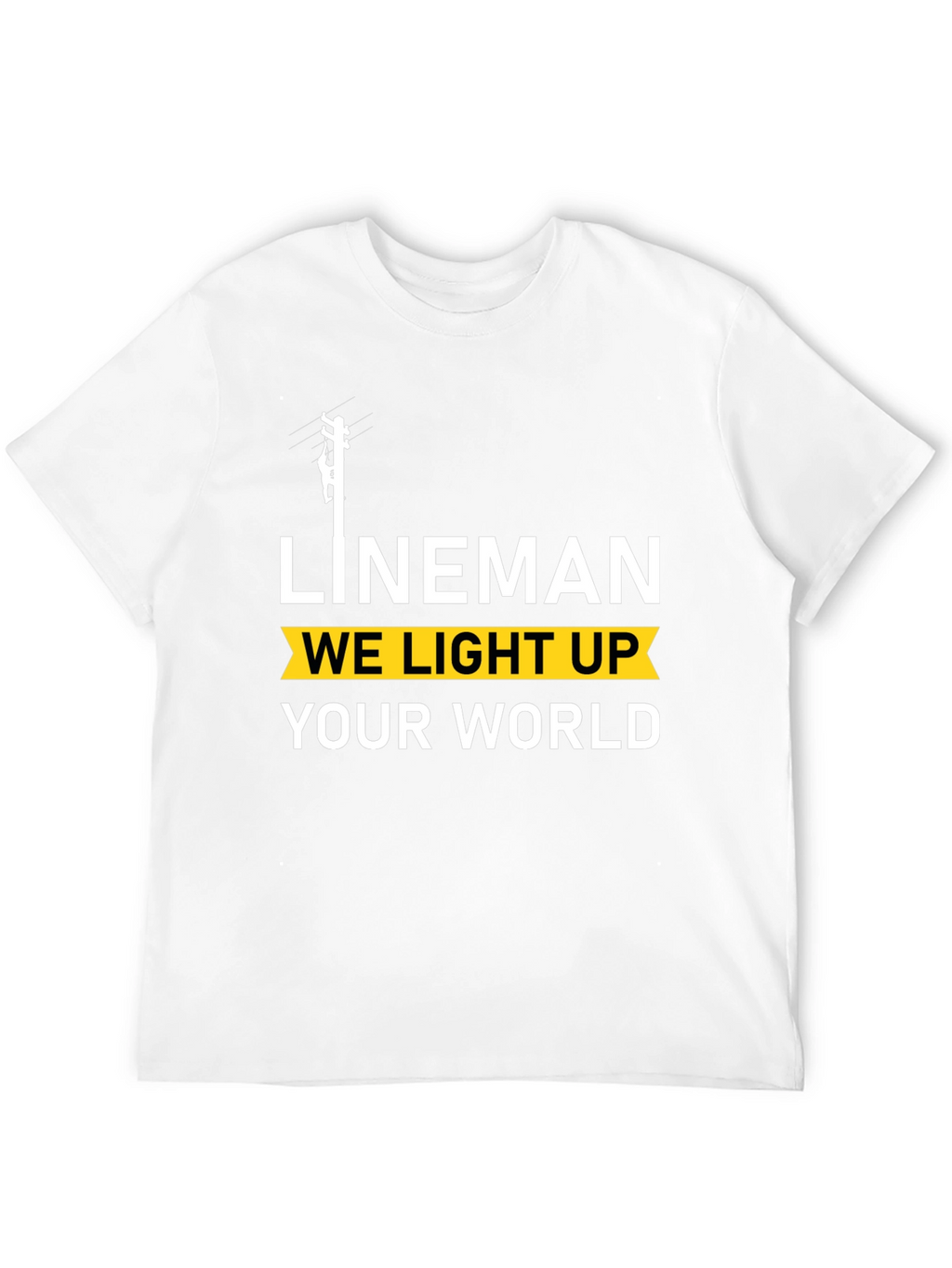 Lineman We Light Up Your World Black T-Shirt