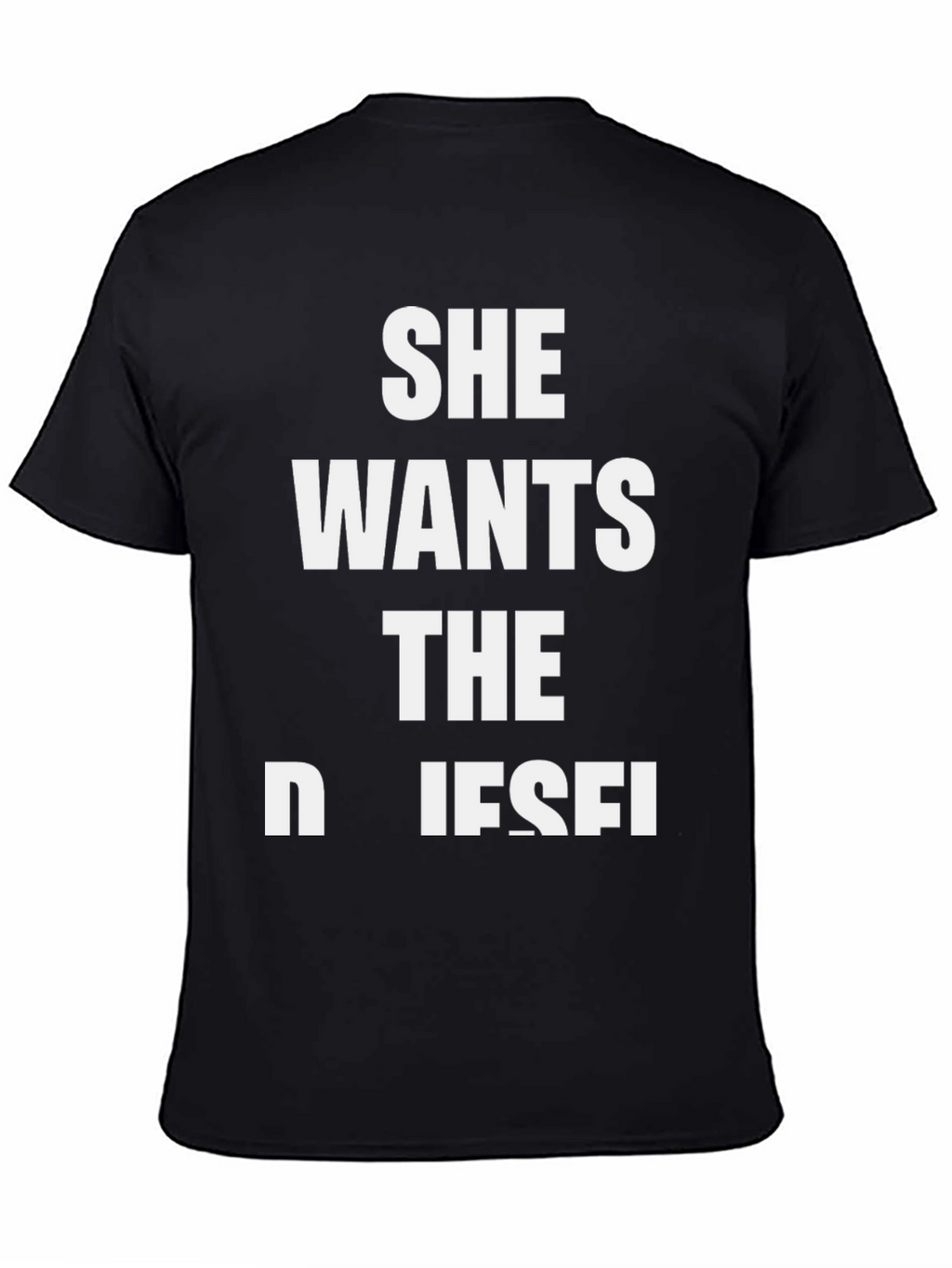 She Wants the D Diesel T-Shirt