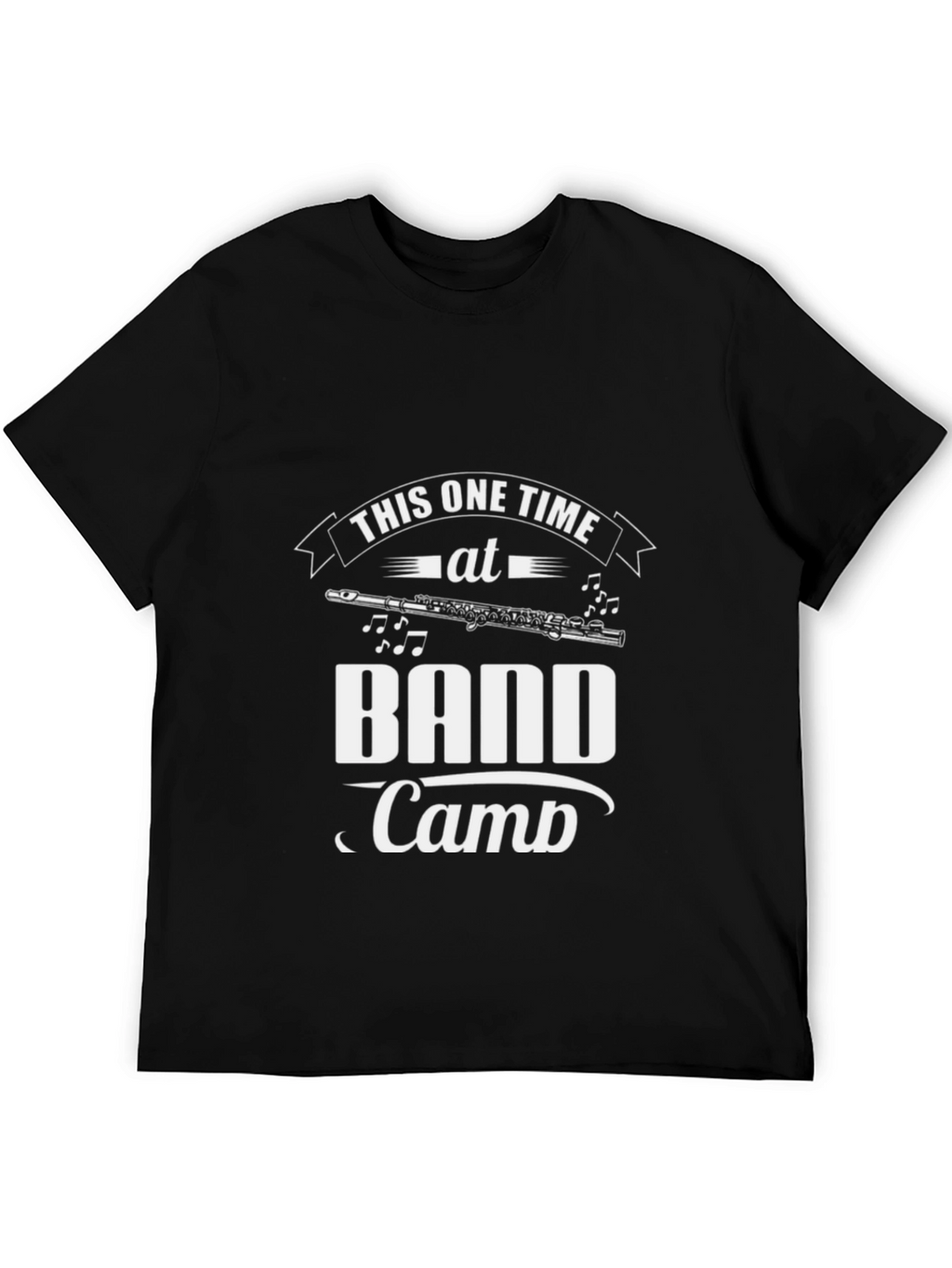 Band Camp Flute T-Shirt - Musician Humor Tee